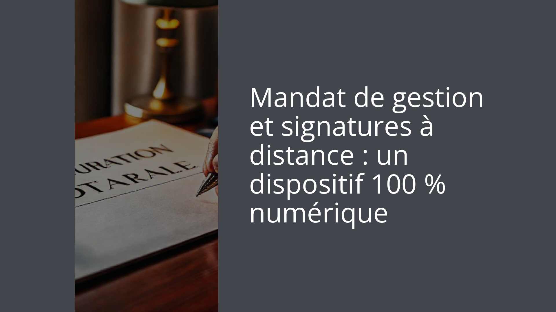 Mandat de gestion et signatures à distance : un dispositif 100 % numérique