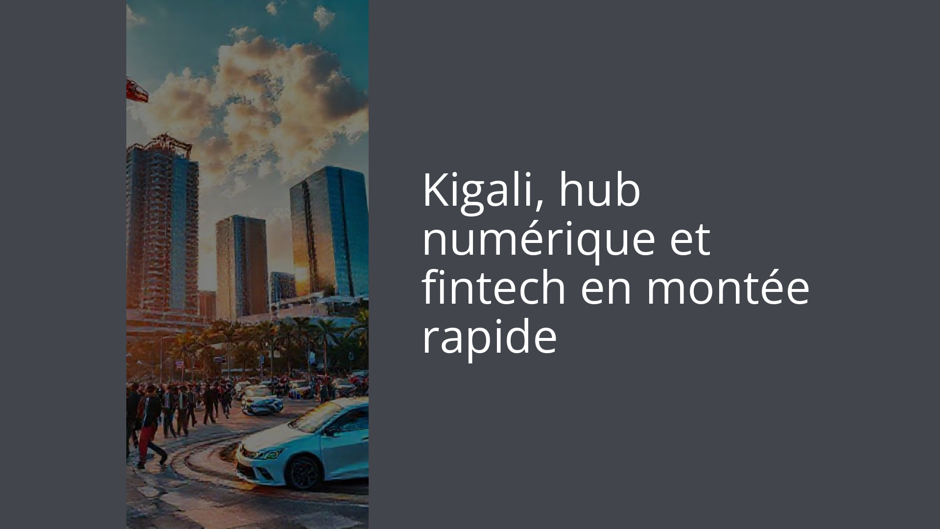 Kigali, hub numérique et fintech en montée rapide