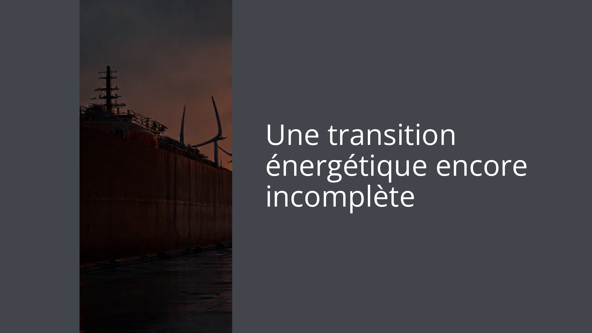 Une transition énergétique encore incomplète