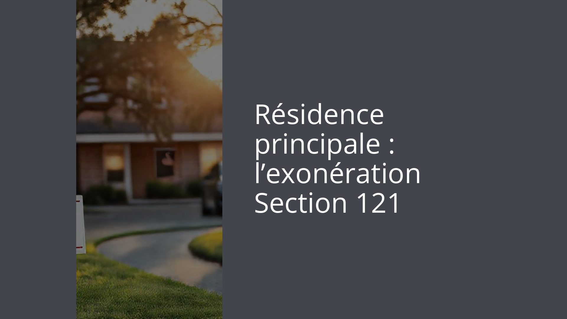 Résidence principale : l’exonération Section 121