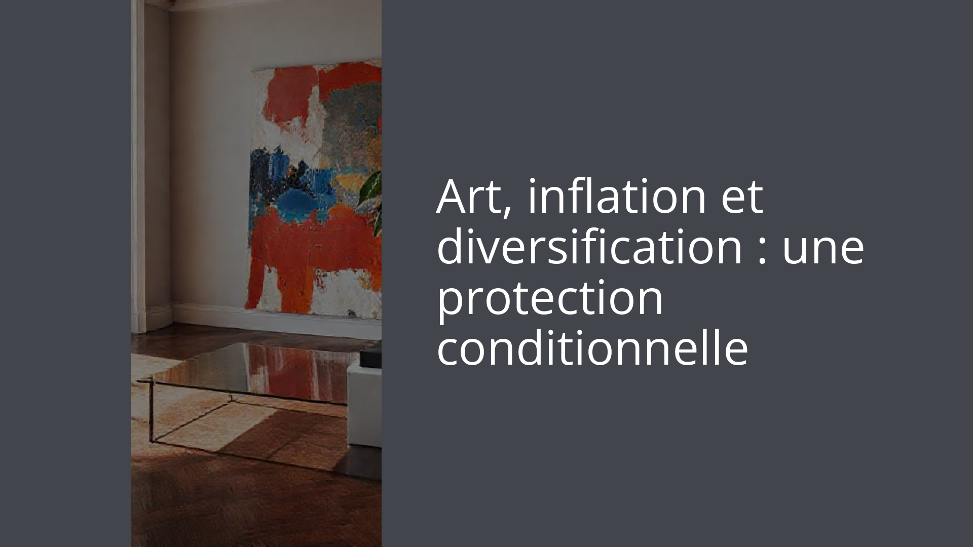 Art, inflation et diversification : une protection conditionnelle