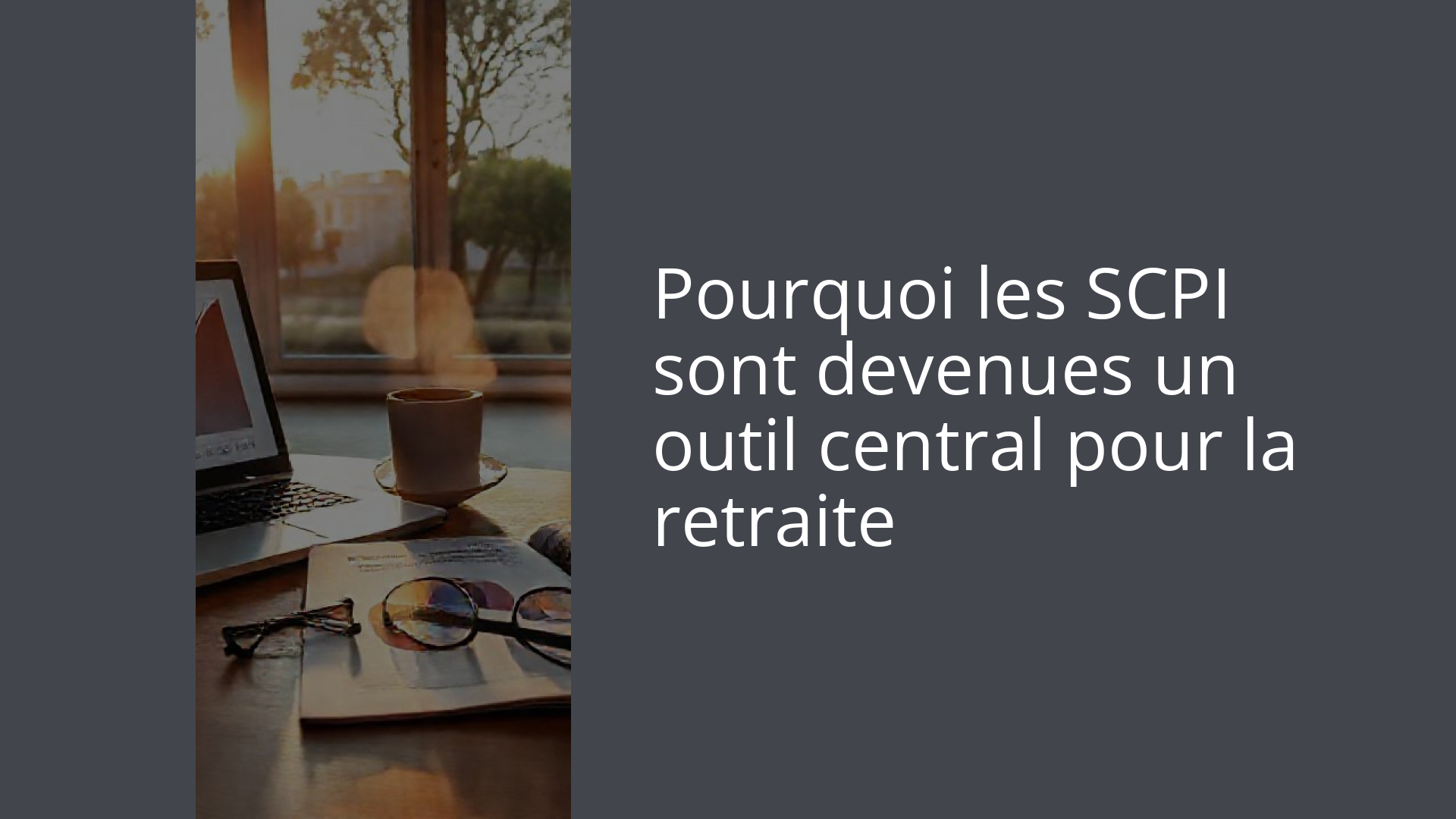 Pourquoi les SCPI sont devenues un outil central pour la retraite