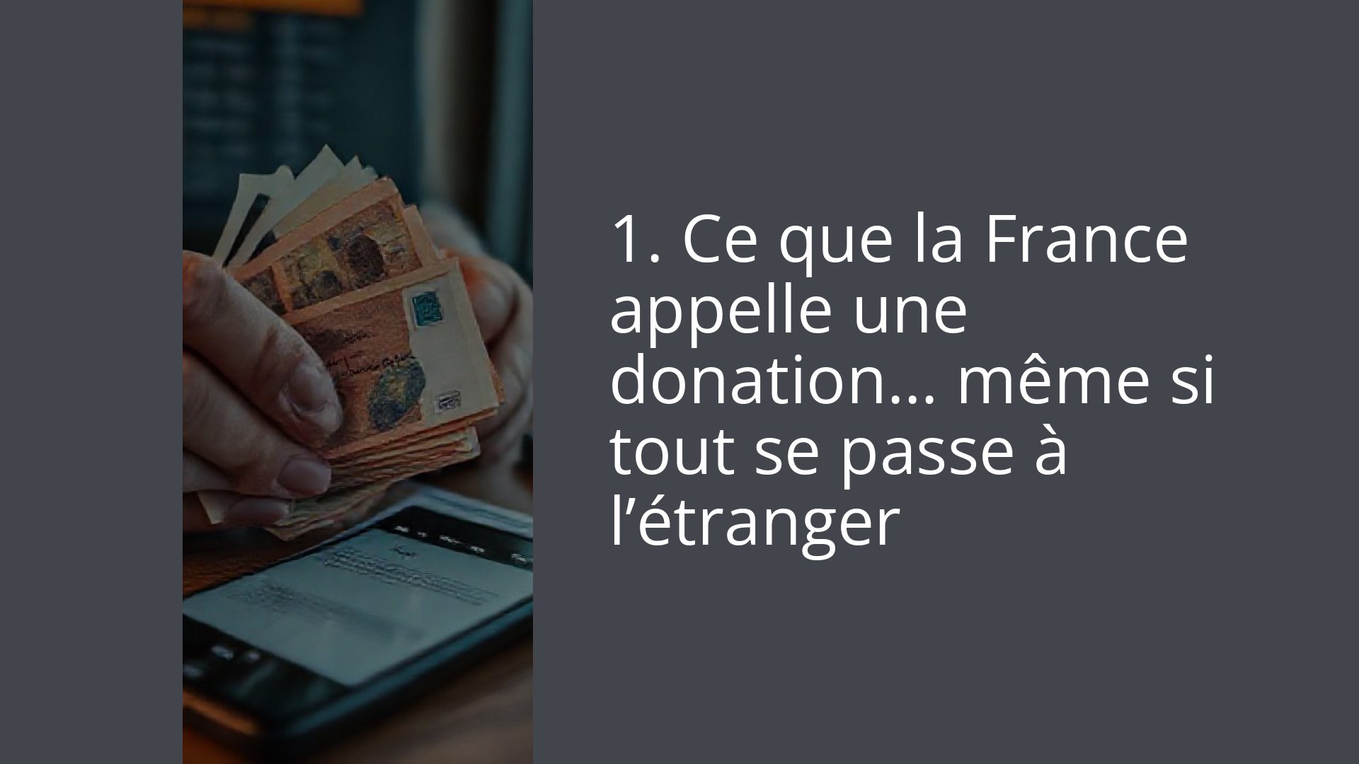 1. Ce que la France appelle une donation… même si tout se passe à l’étranger