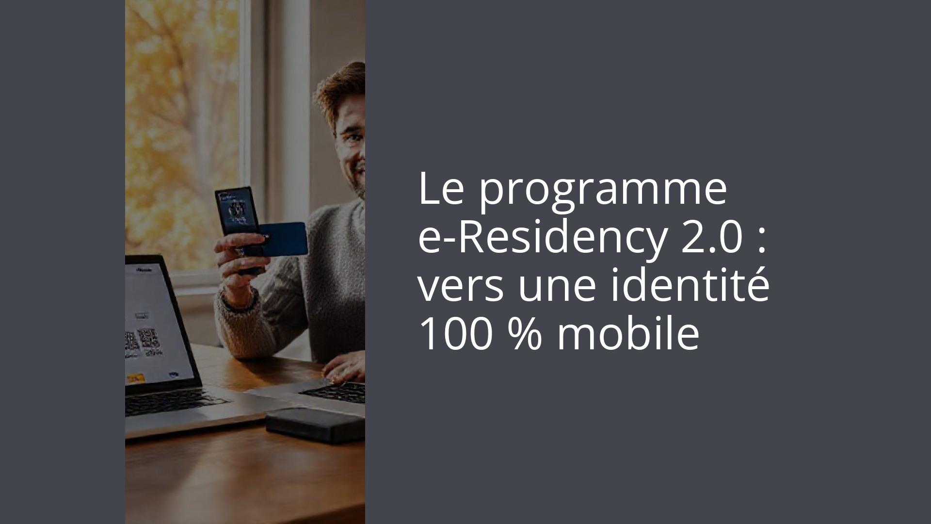 Le programme e-Residency 2.0 : vers une identité 100 % mobile