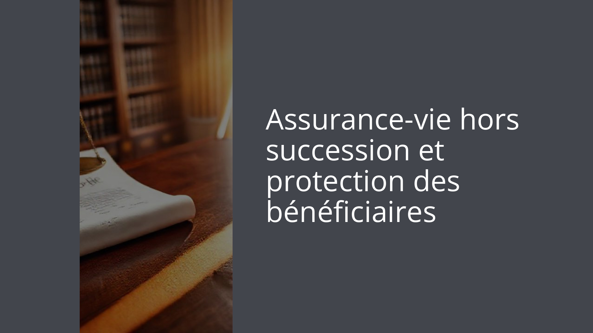 Assurance-vie hors succession et protection des bénéficiaires