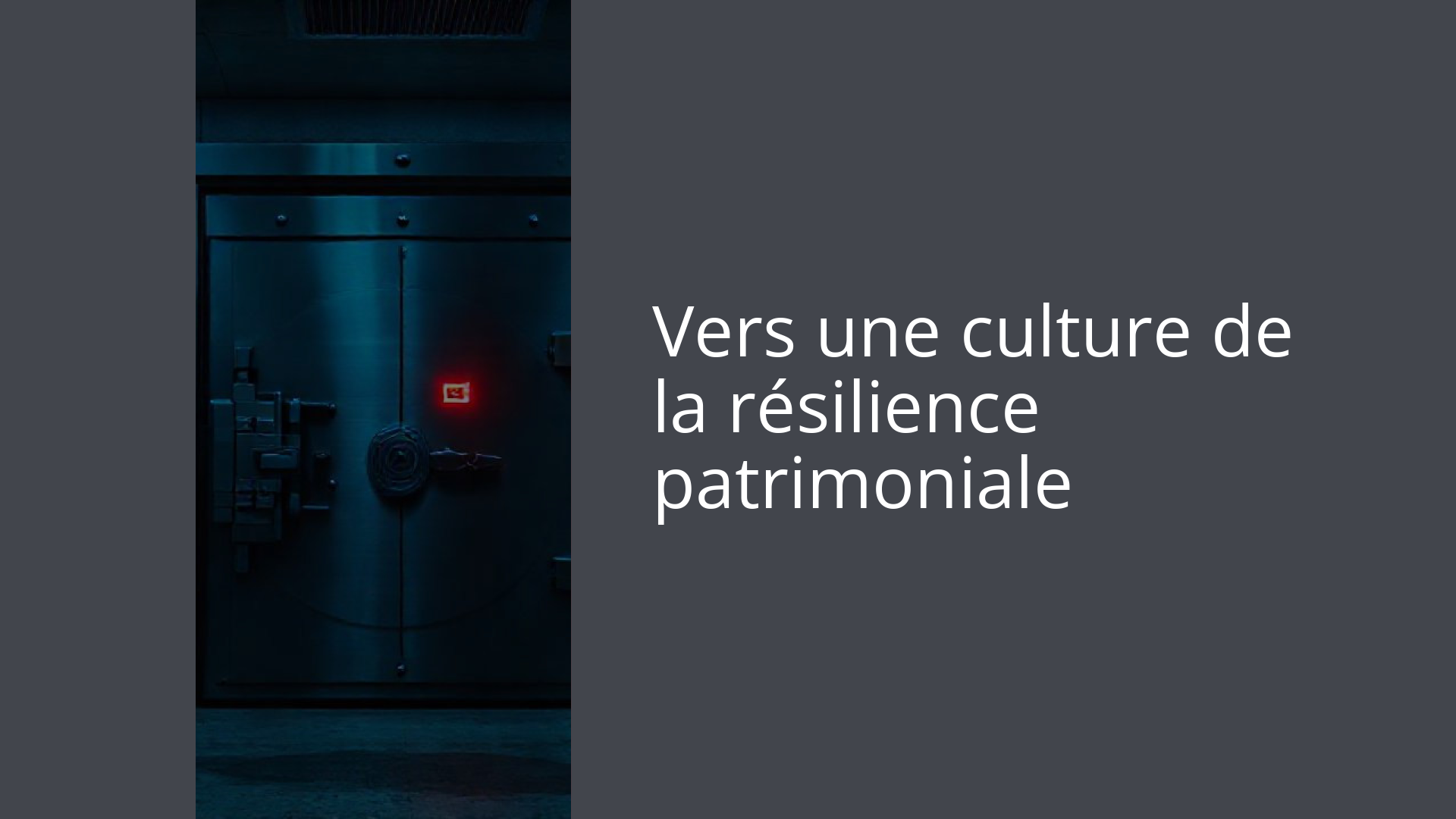 Vers une culture de la résilience patrimoniale