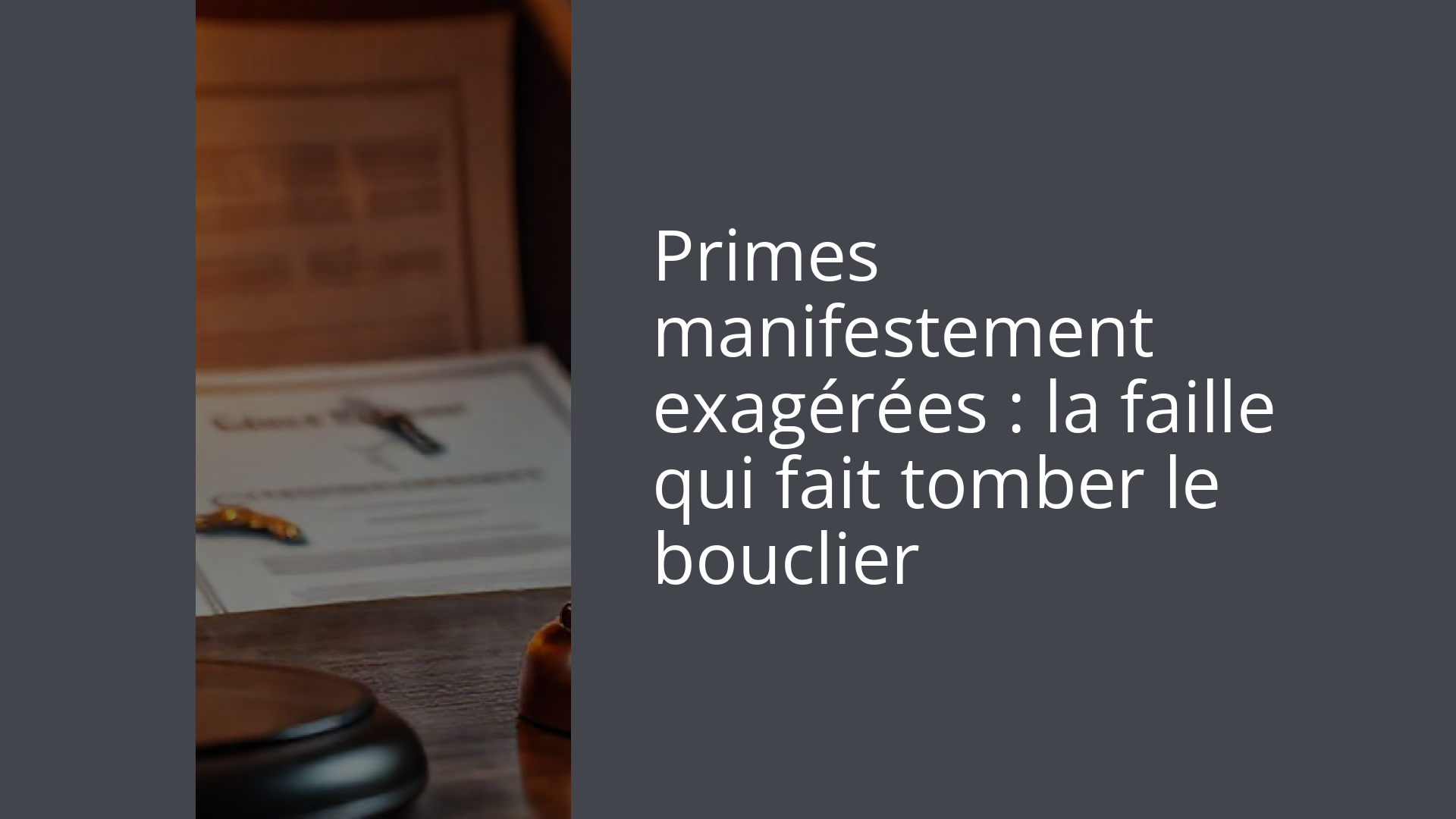 Primes manifestement exagérées : la faille qui fait tomber le bouclier