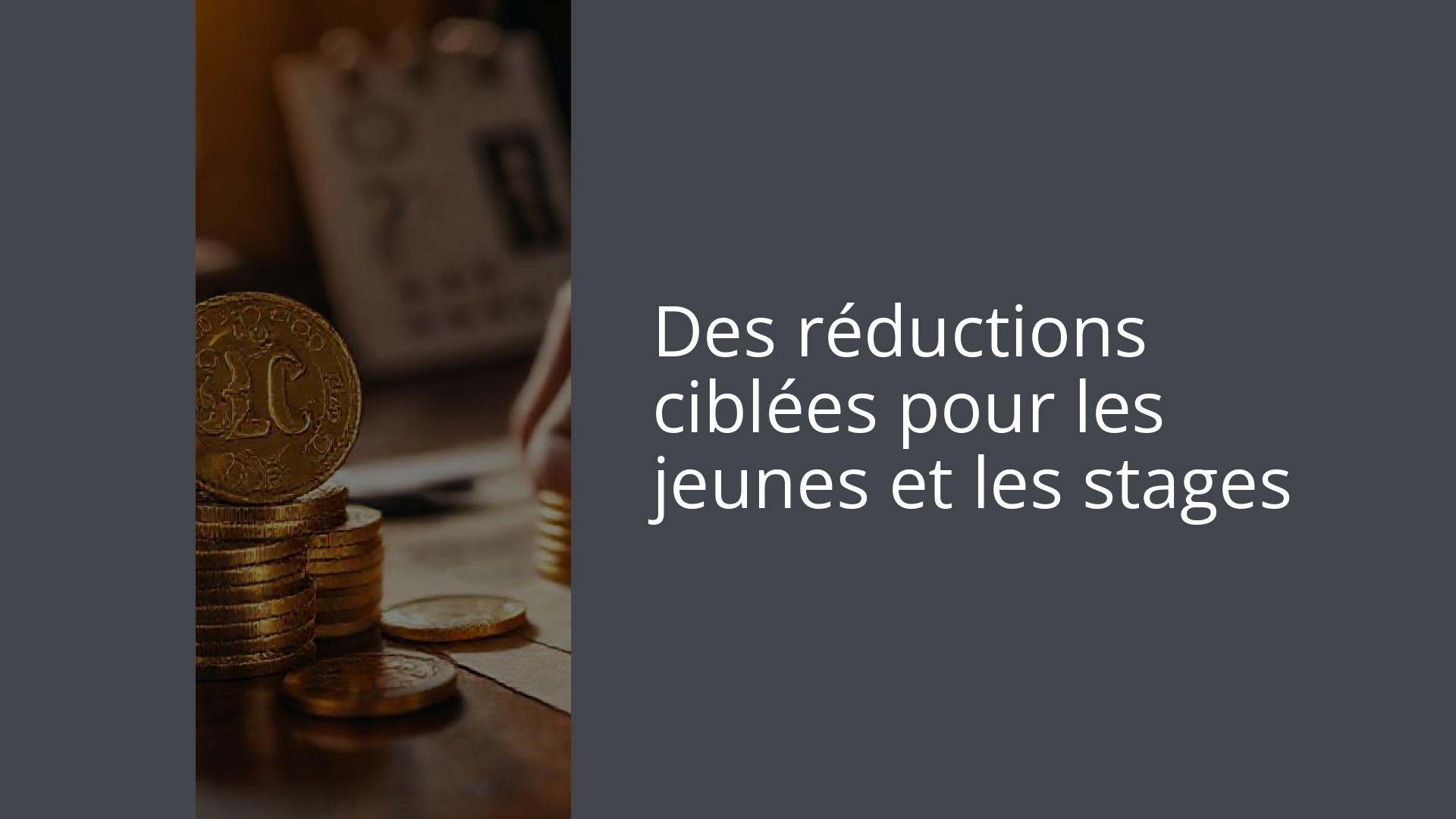 Des réductions ciblées pour les jeunes et les stages