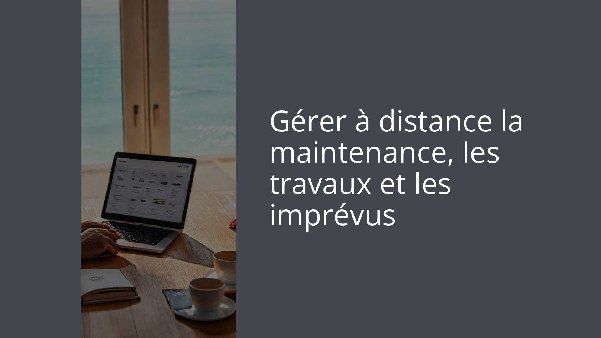 Gérer à distance la maintenance, les travaux et les imprévus