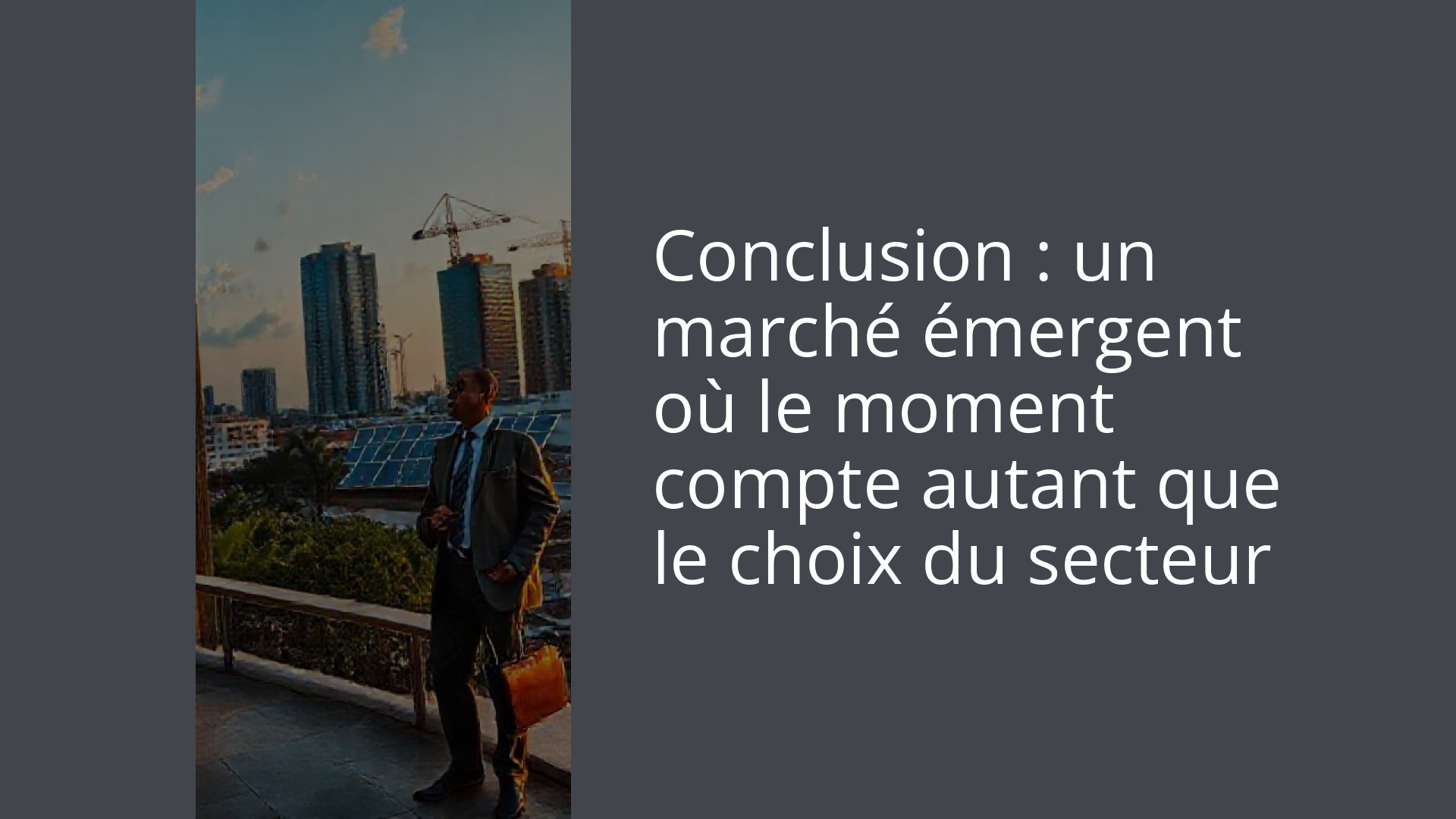 Conclusion : un marché émergent où le moment compte autant que le choix du secteur