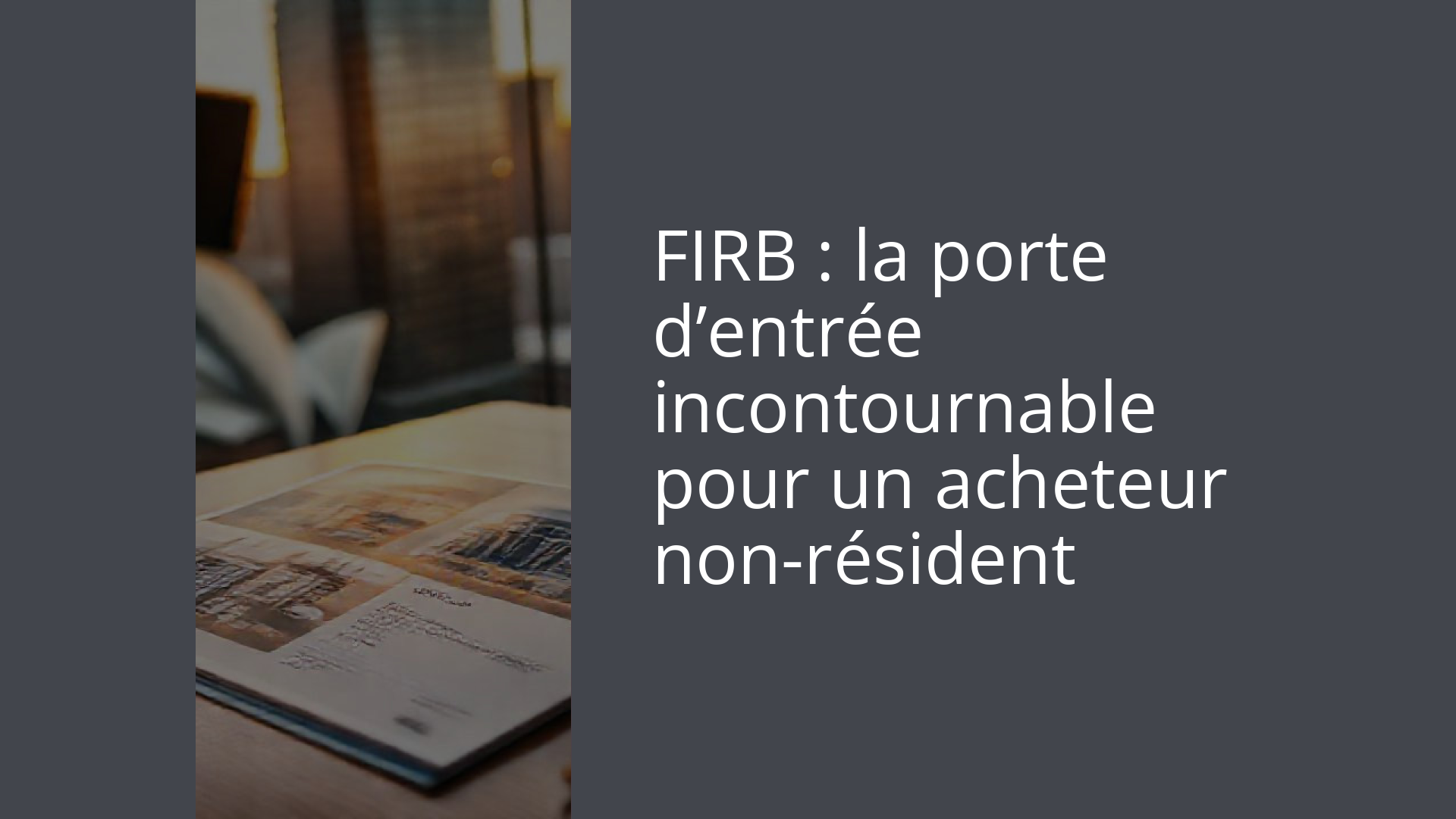 FIRB : la porte d’entrée incontournable pour un acheteur non-résident