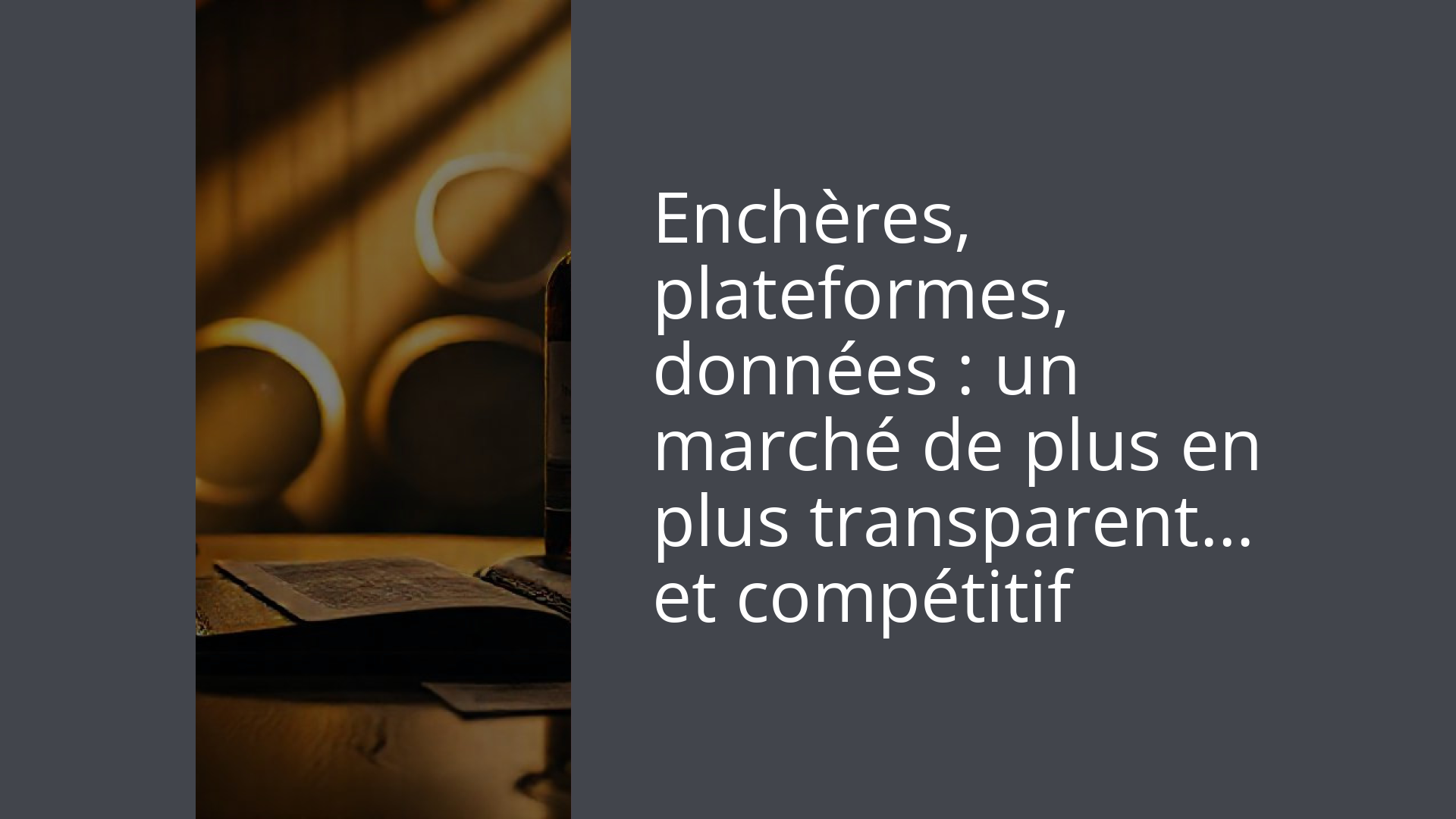 Enchères, plateformes, données : un marché de plus en plus transparent… et compétitif
