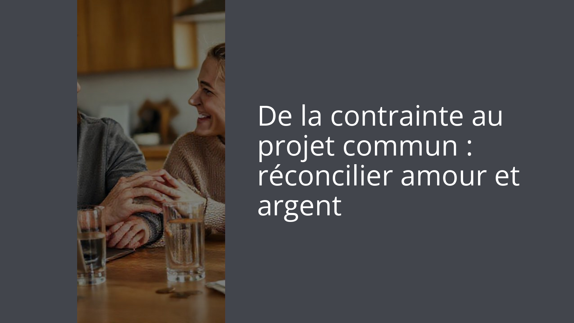 De la contrainte au projet commun : réconcilier amour et argent