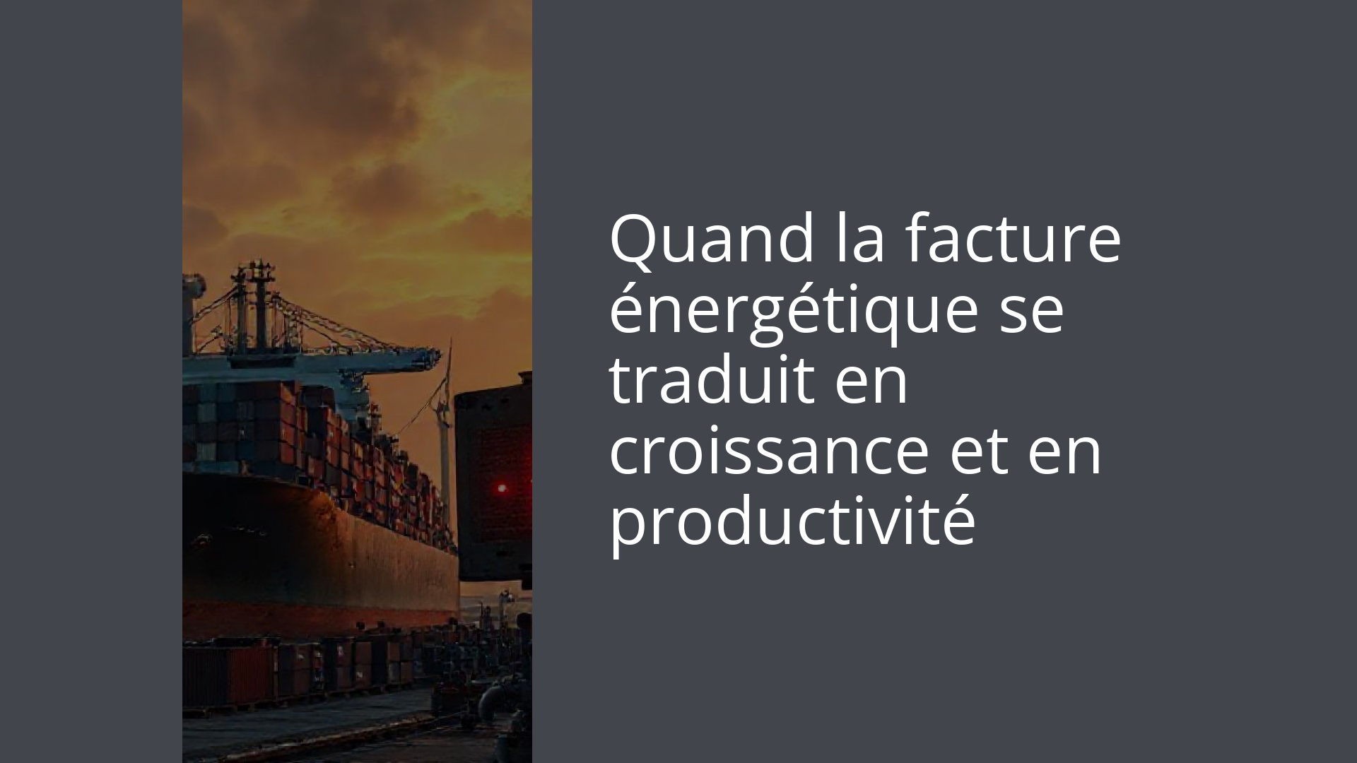 Quand la facture énergétique se traduit en croissance et en productivité