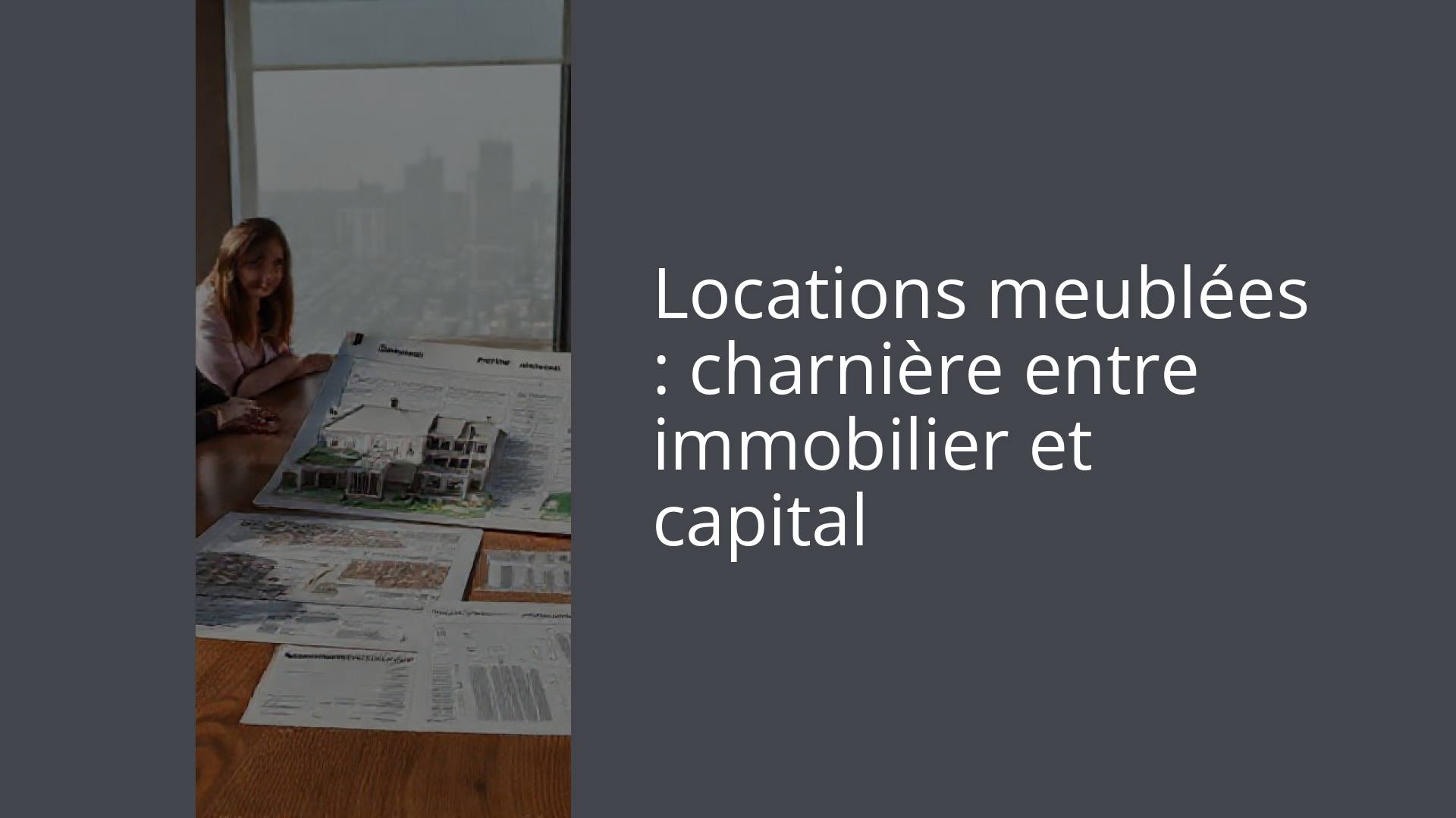 Locations meublées : charnière entre immobilier et capital