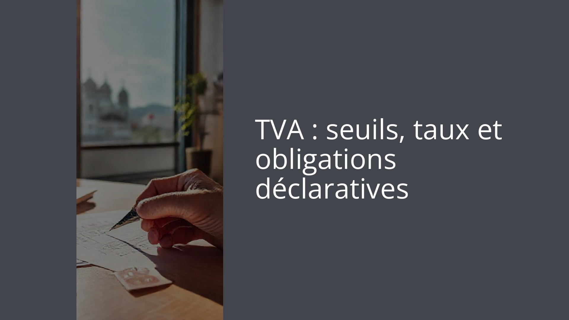 TVA : seuils, taux et obligations déclaratives