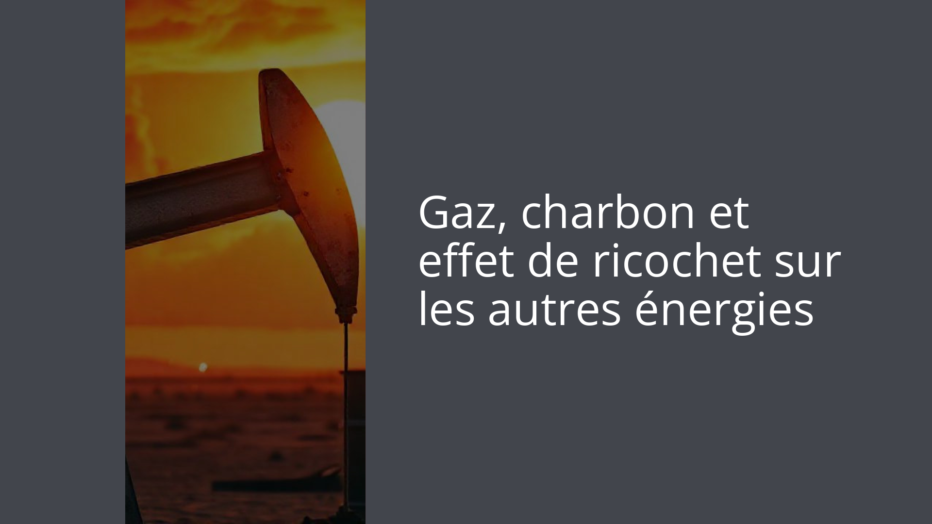 Gaz, charbon et effet de ricochet sur les autres énergies