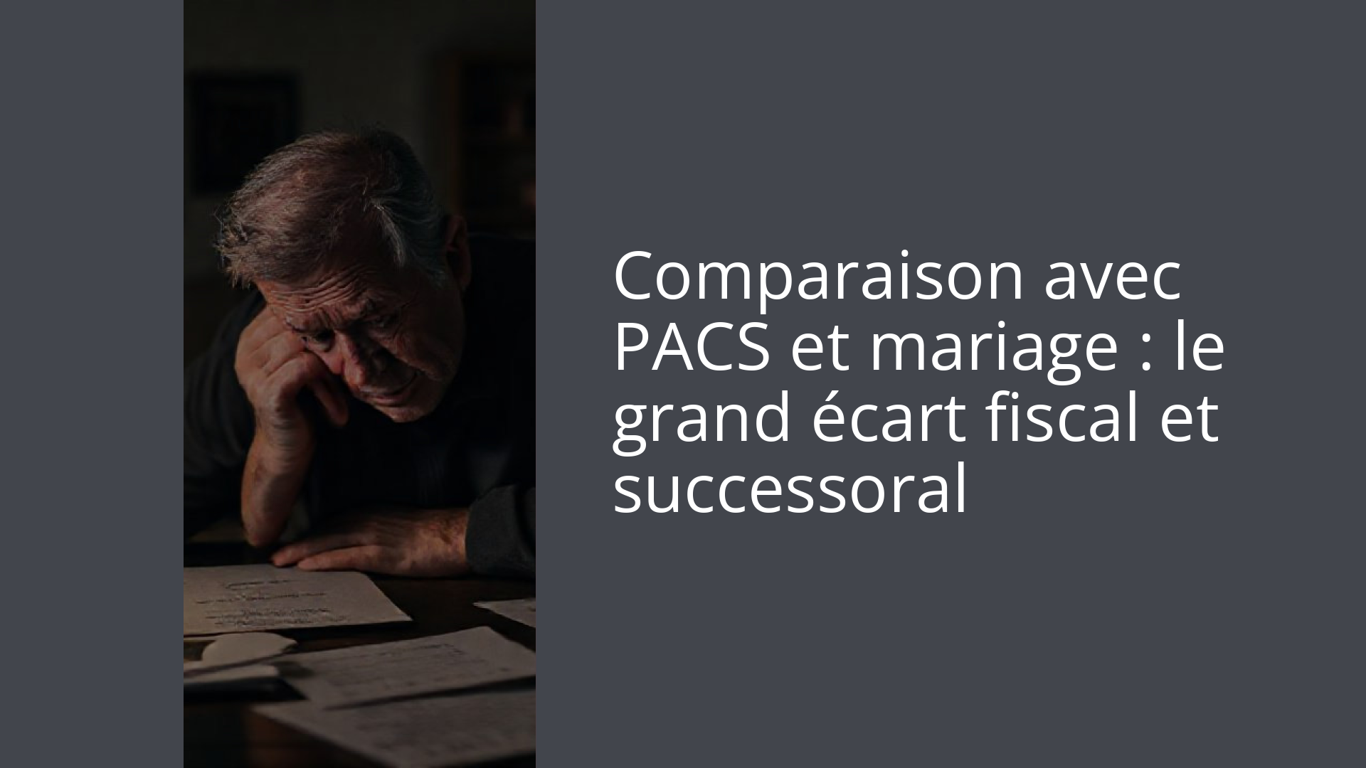 Comparaison avec PACS et mariage : le grand écart fiscal et successoral