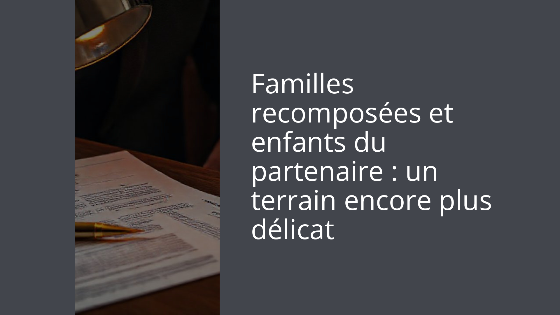 Familles recomposées et enfants du partenaire : un terrain encore plus délicat