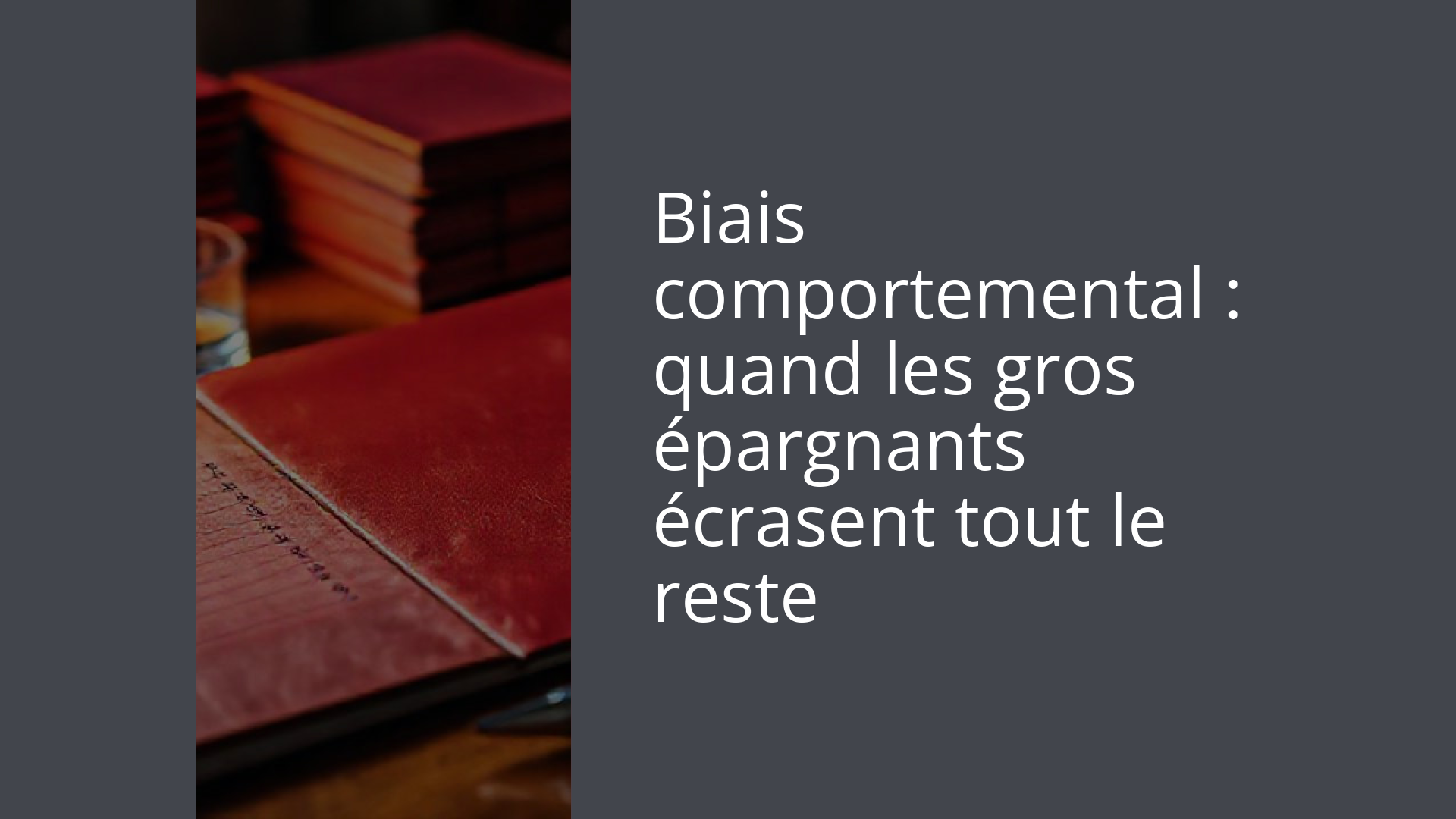 Biais comportemental : quand les gros épargnants écrasent tout le reste