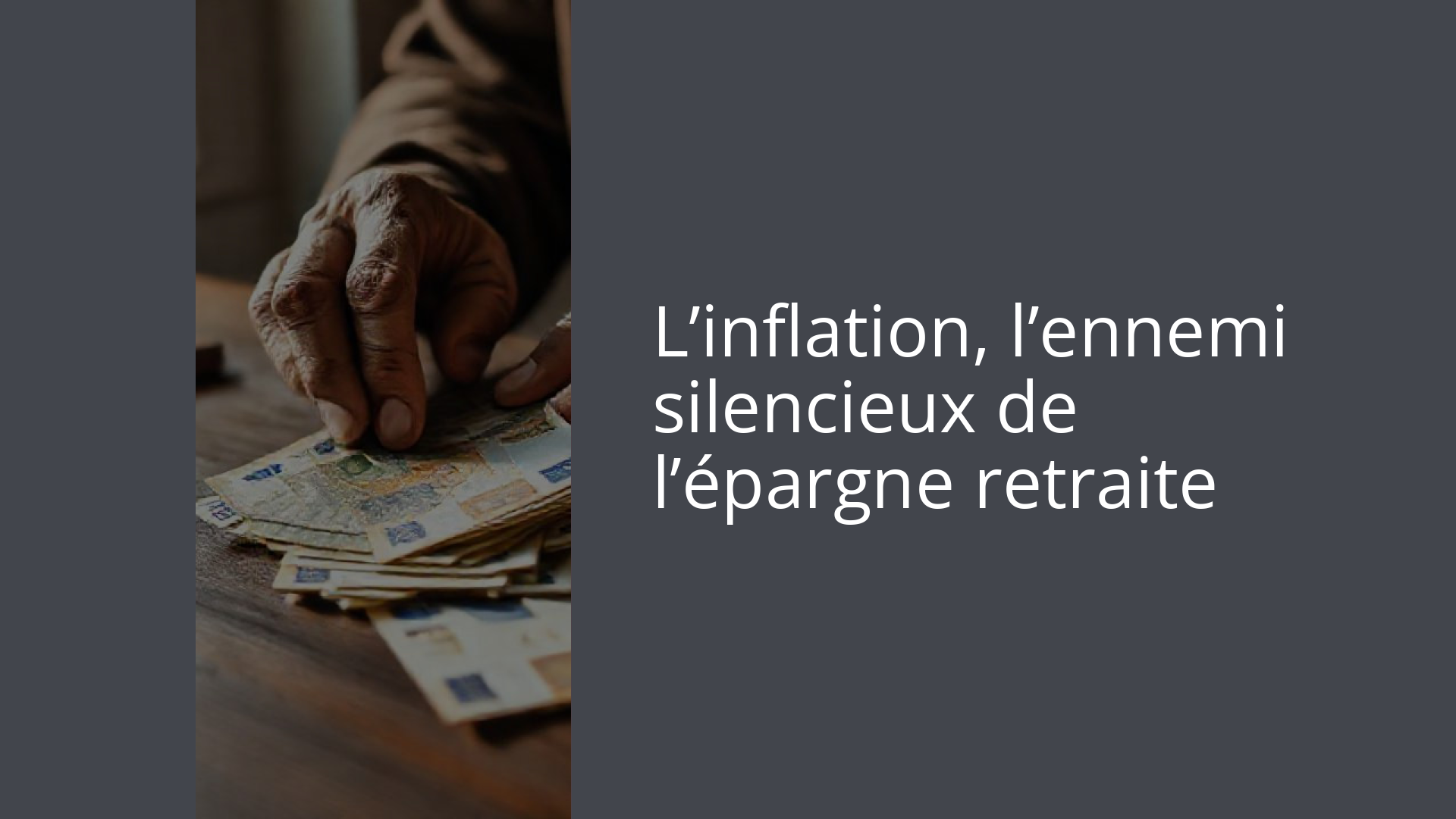 L’inflation, l’ennemi silencieux de l’épargne retraite