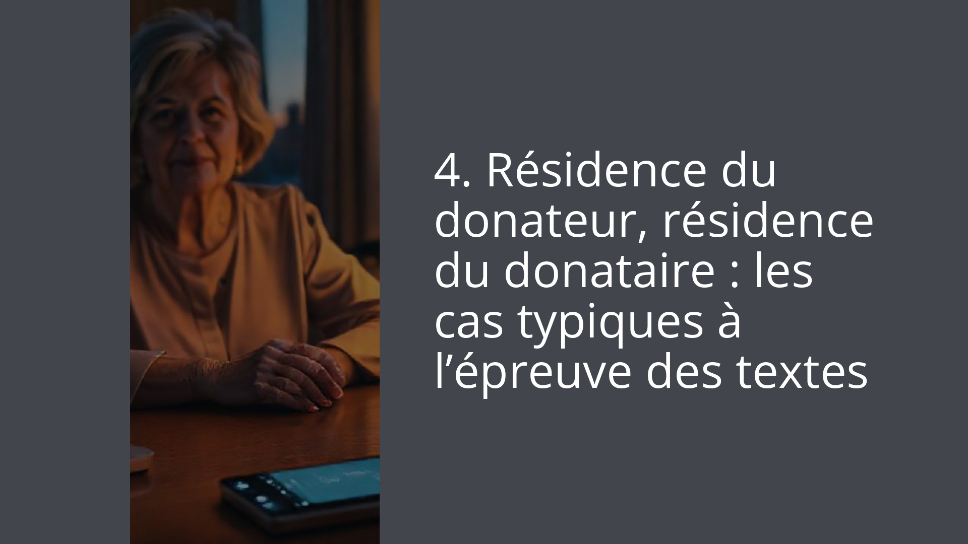 4. Résidence du donateur, résidence du donataire : les cas typiques à l’épreuve des textes