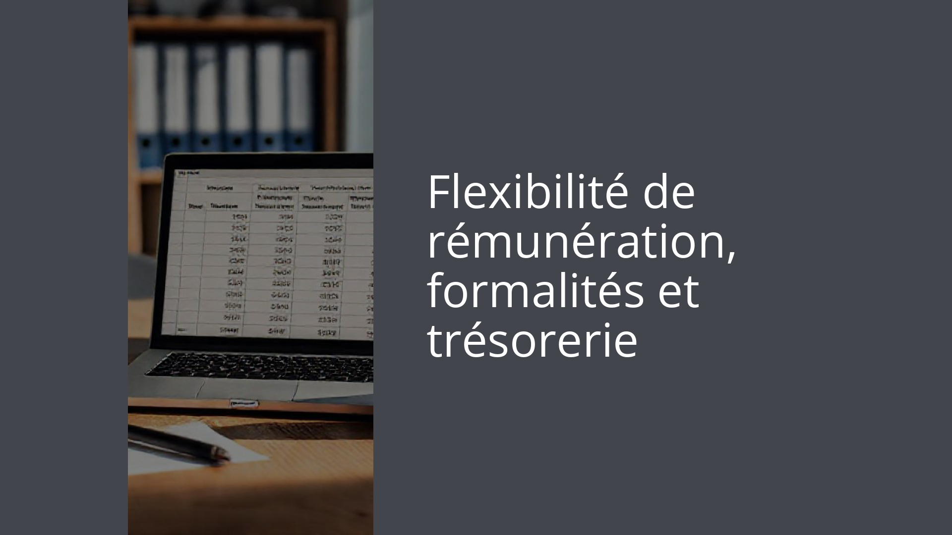 Flexibilité de rémunération, formalités et trésorerie