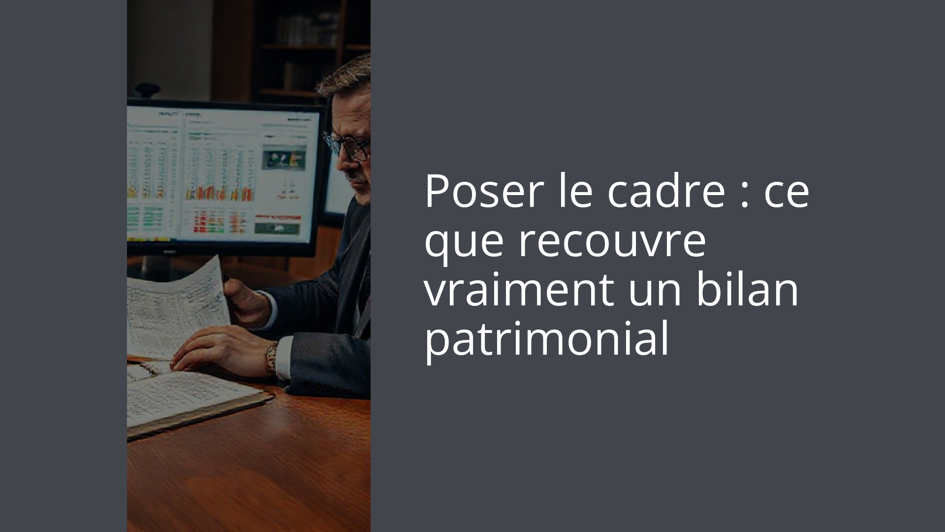 Poser le cadre : ce que recouvre vraiment un bilan patrimonial