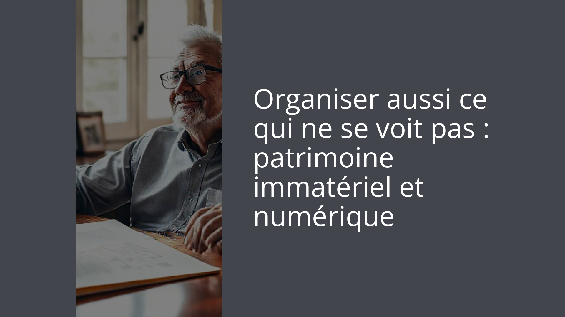 Organiser aussi ce qui ne se voit pas : patrimoine immatériel et numérique