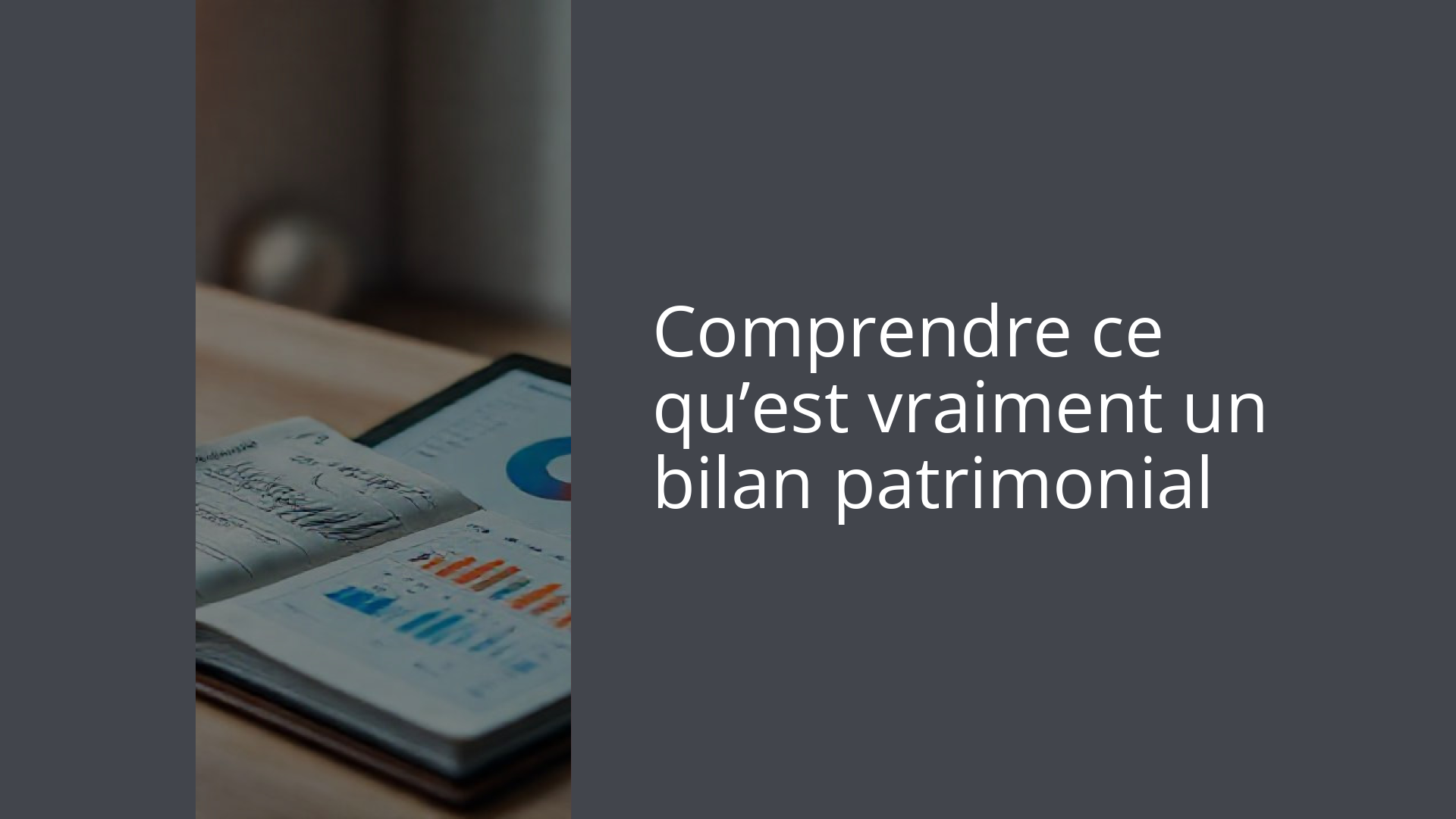 Comprendre ce qu’est vraiment un bilan patrimonial