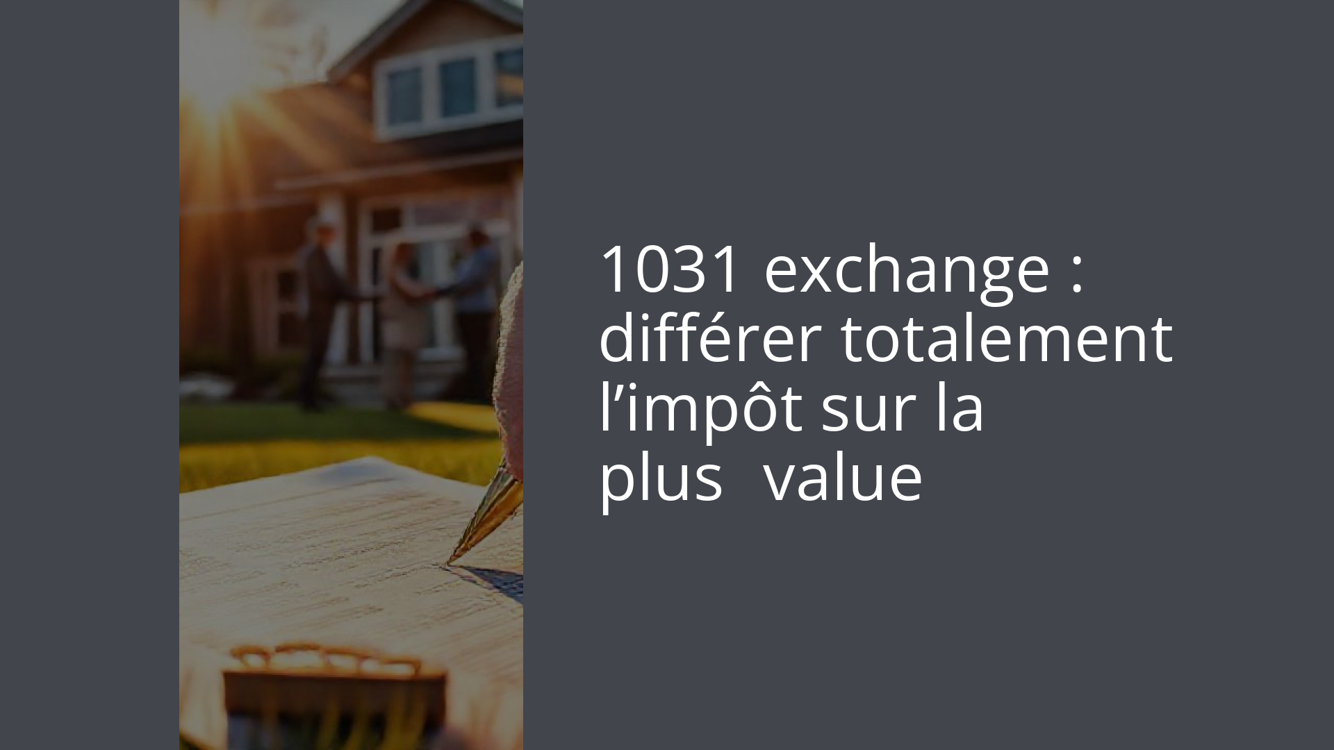 1031 exchange : différer totalement l’impôt sur la plus‑value