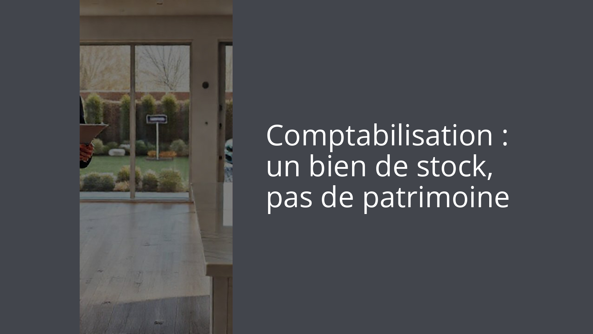 Comptabilisation : un bien de stock, pas de patrimoine