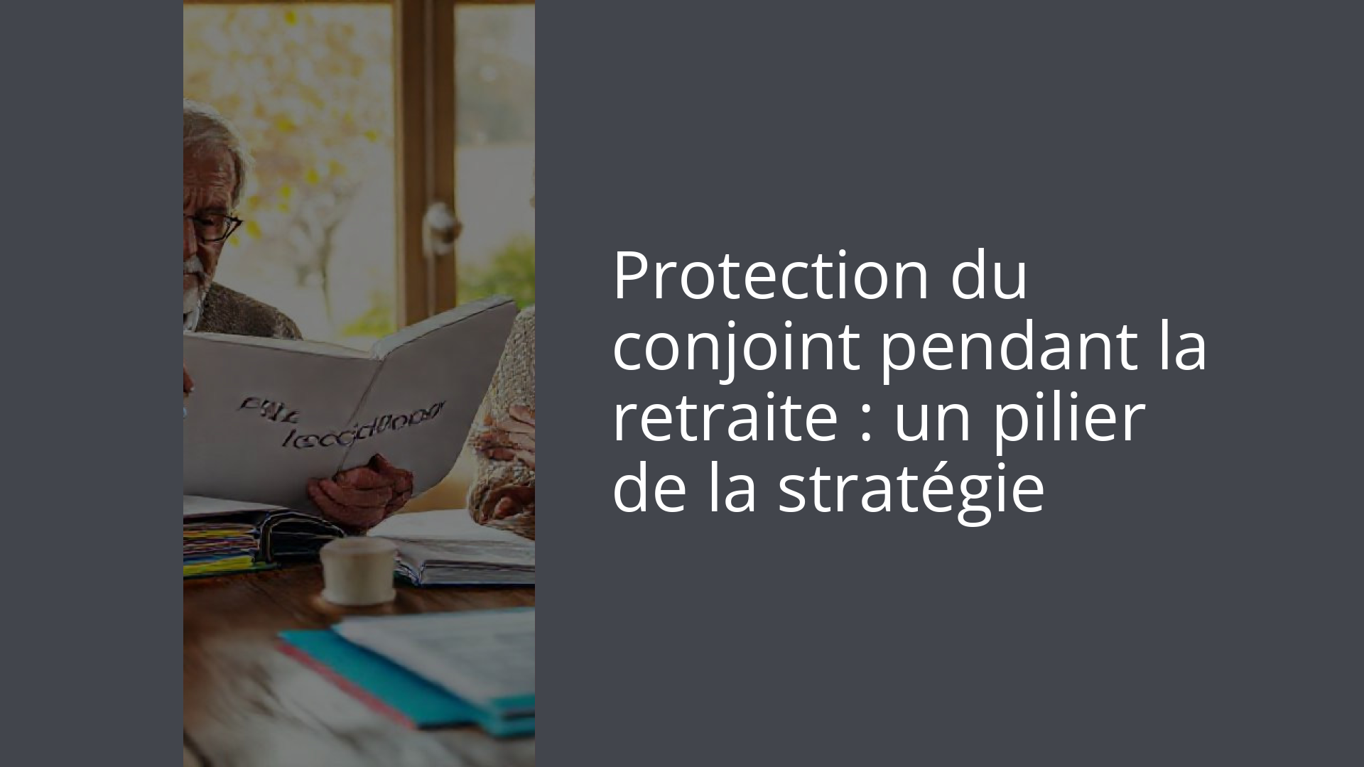 Protection du conjoint pendant la retraite : un pilier de la stratégie