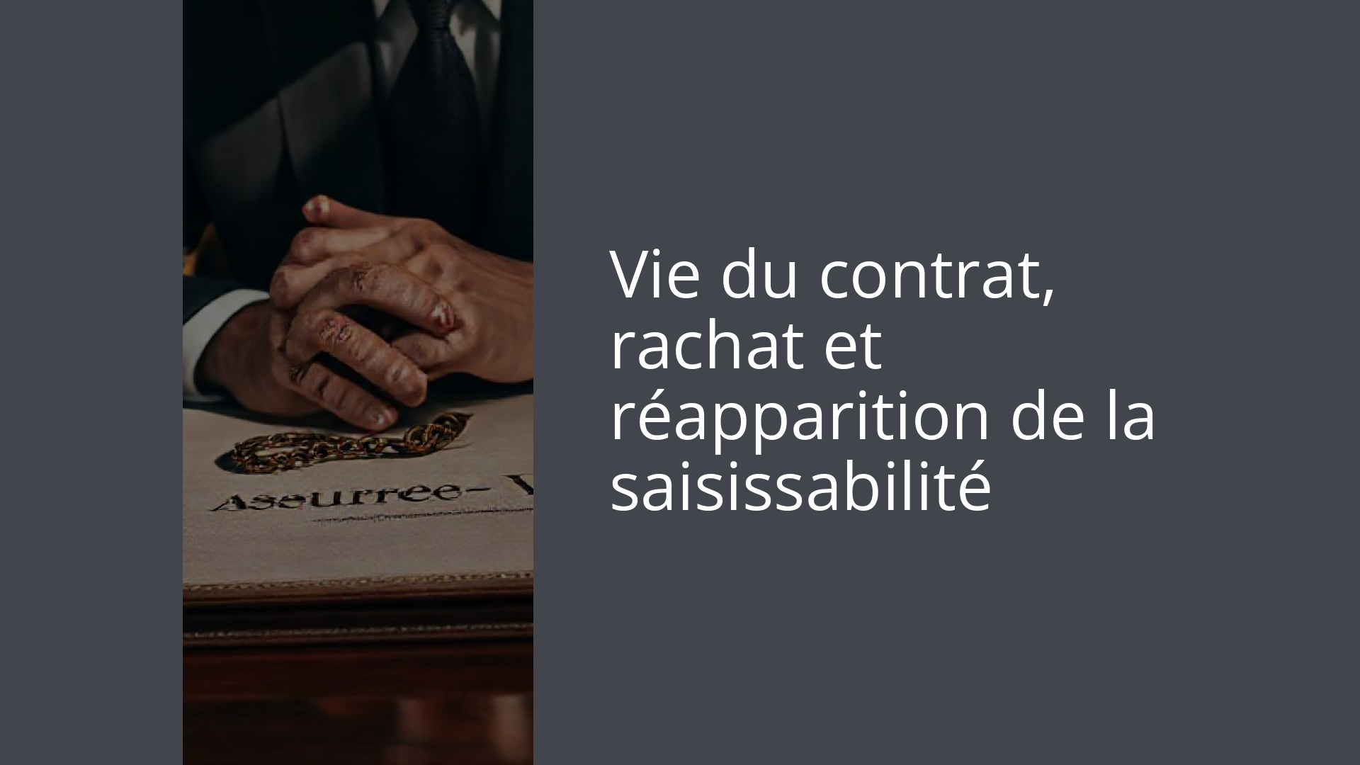 Vie du contrat, rachat et réapparition de la saisissabilité