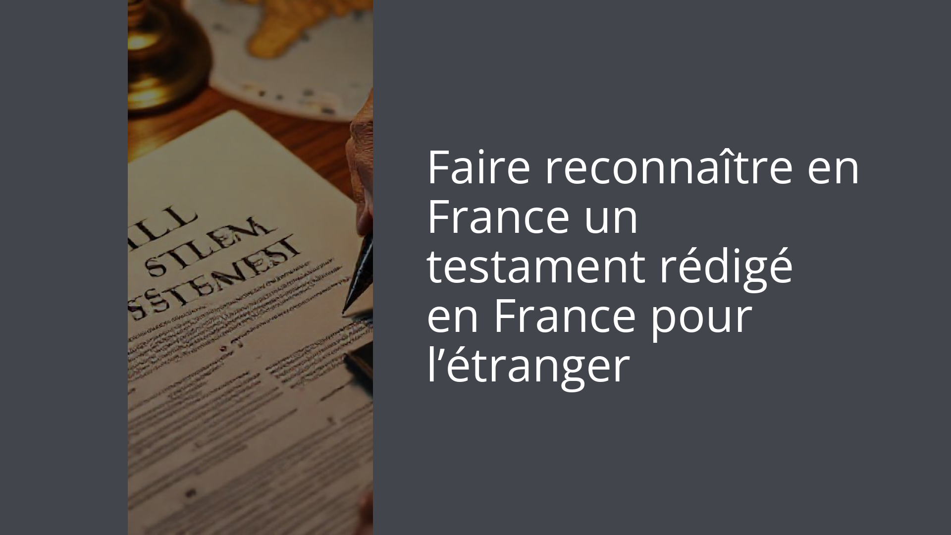 Faire reconnaître en France un testament rédigé en France pour l’étranger