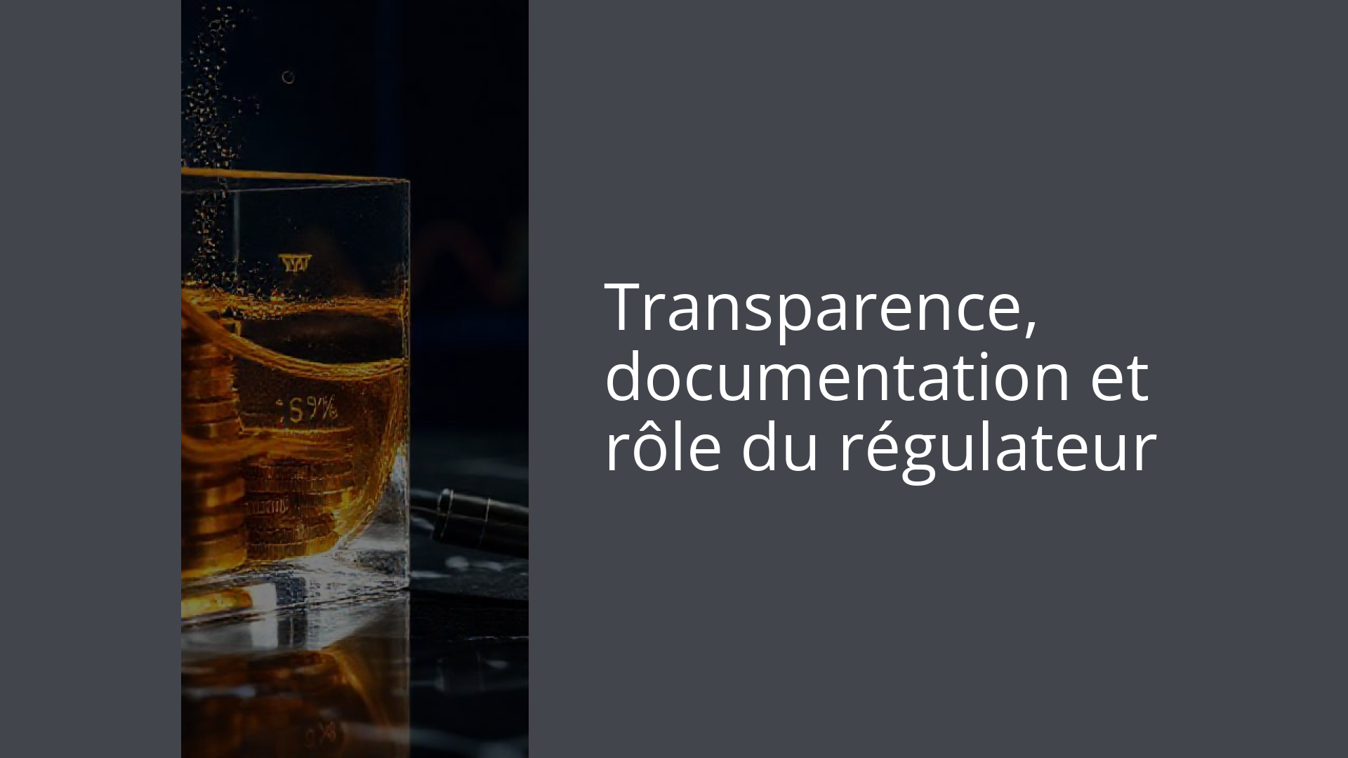 Transparence, documentation et rôle du régulateur