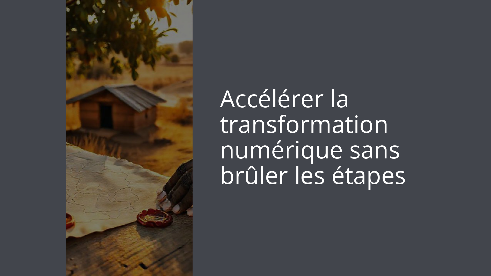 Accélérer la transformation numérique sans brûler les étapes