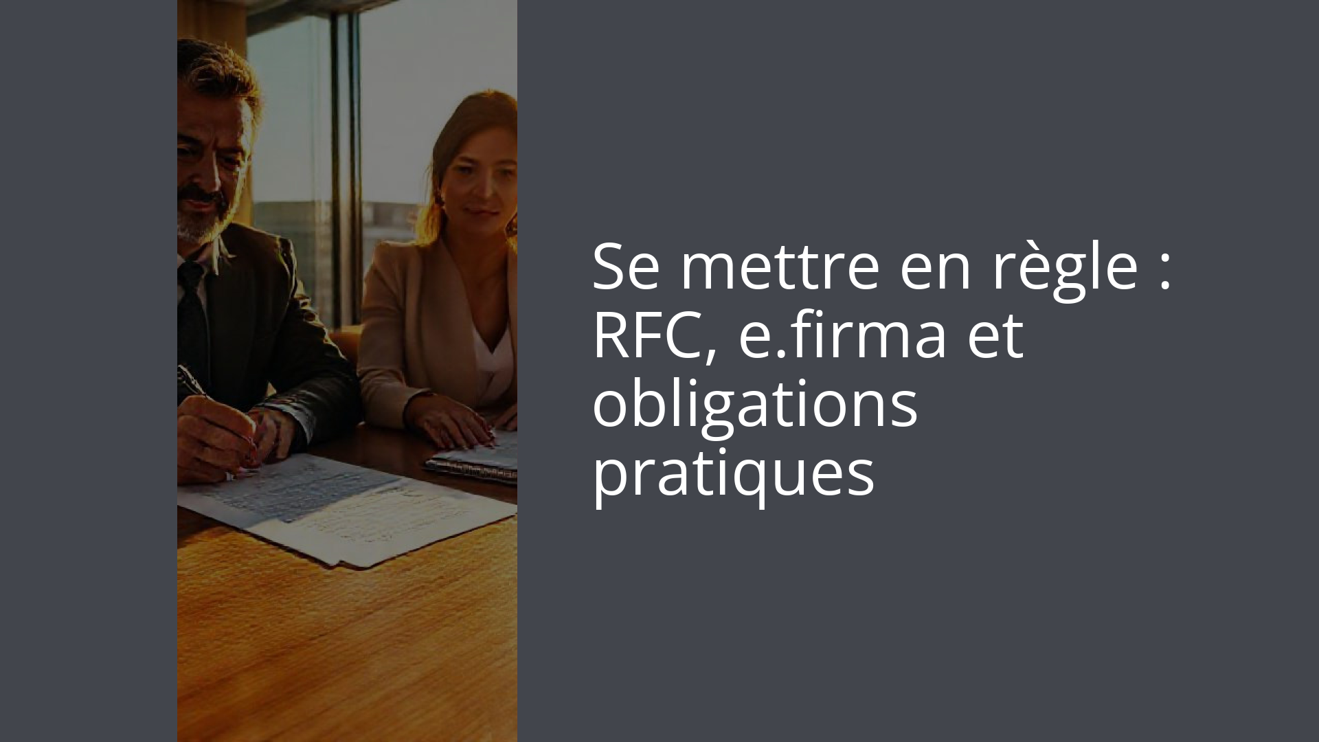Se mettre en règle : RFC, e.firma et obligations pratiques
