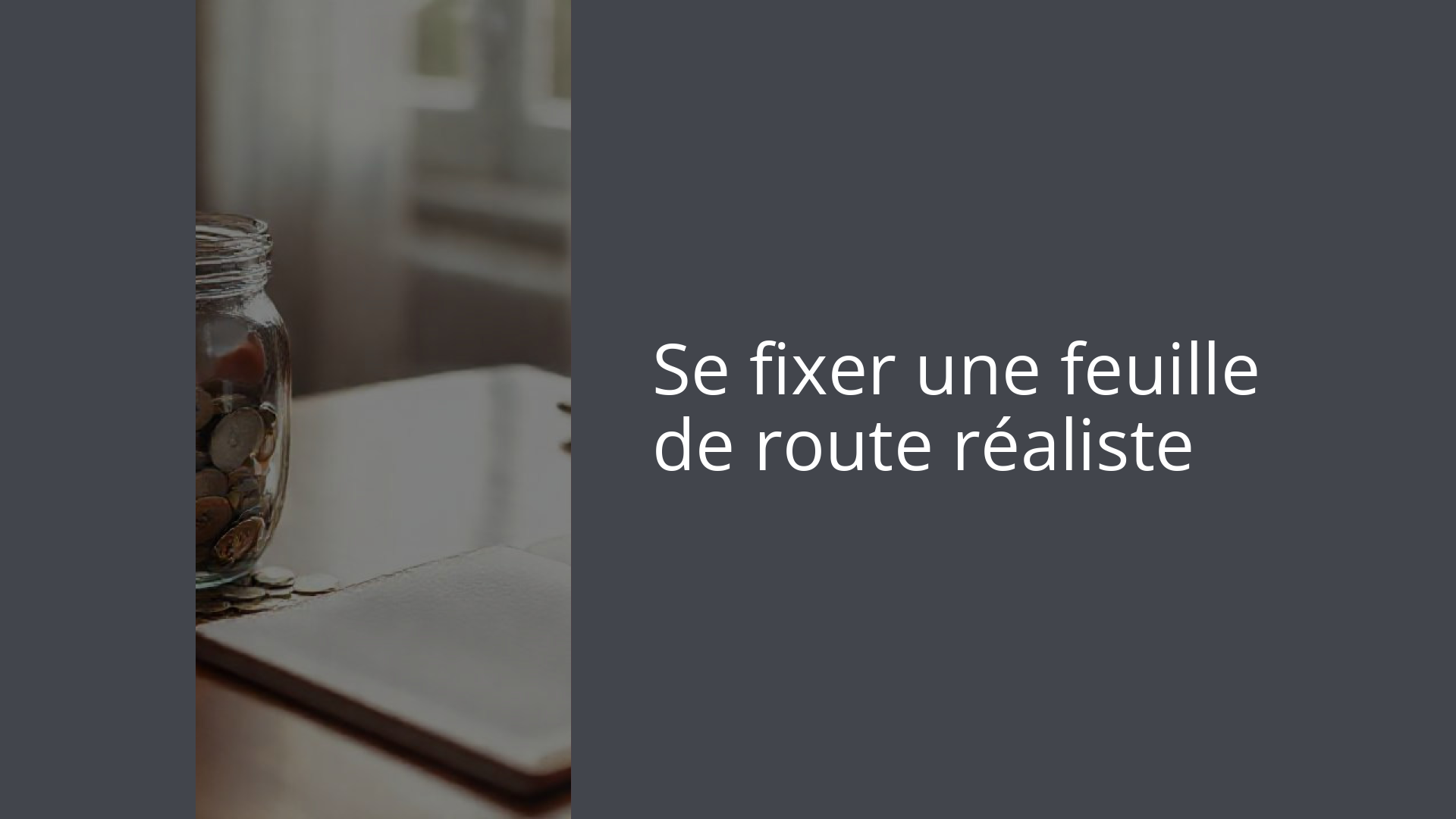 Se fixer une feuille de route réaliste