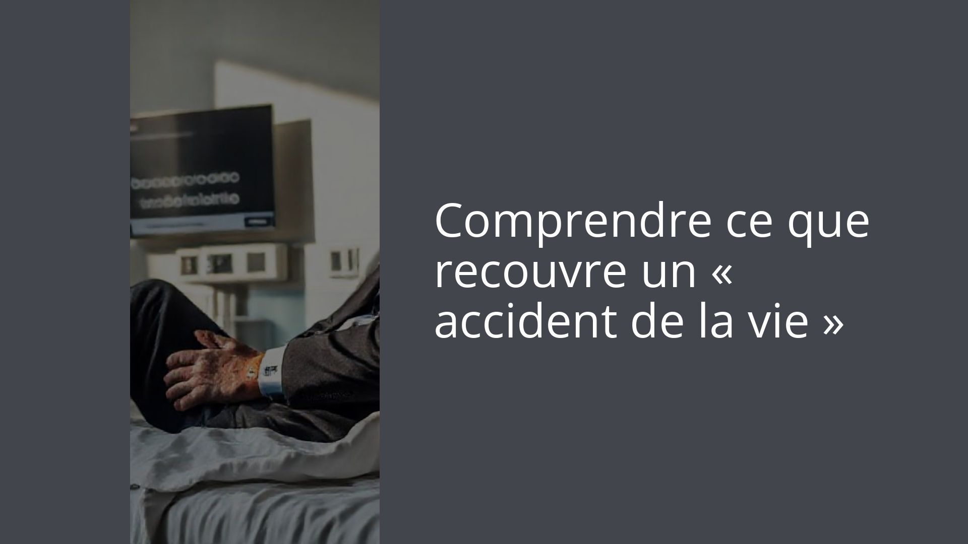 Comprendre ce que recouvre un « accident de la vie »