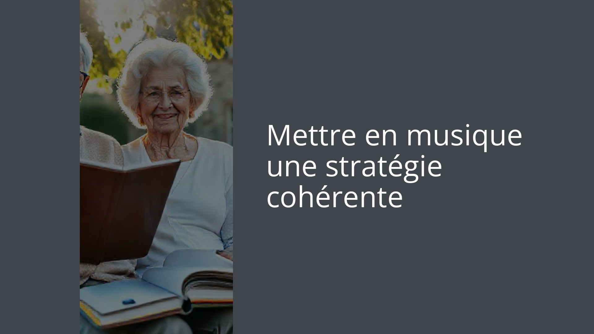 Mettre en musique une stratégie cohérente