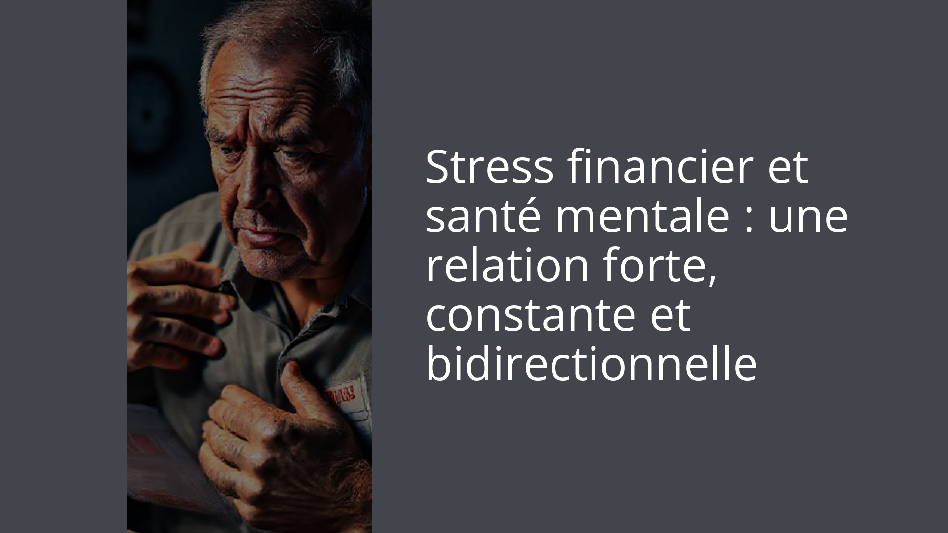 Stress financier et santé mentale : une relation forte, constante et bidirectionnelle