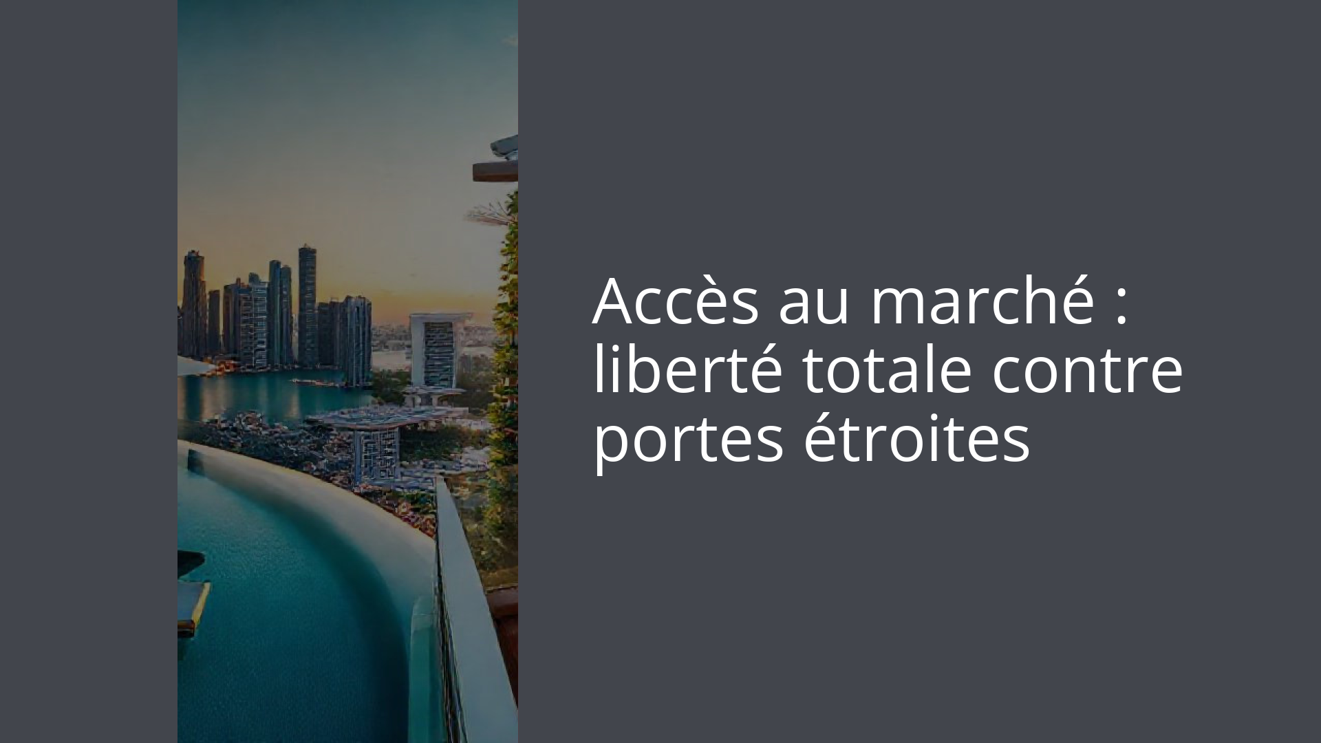 Accès au marché : liberté totale contre portes étroites