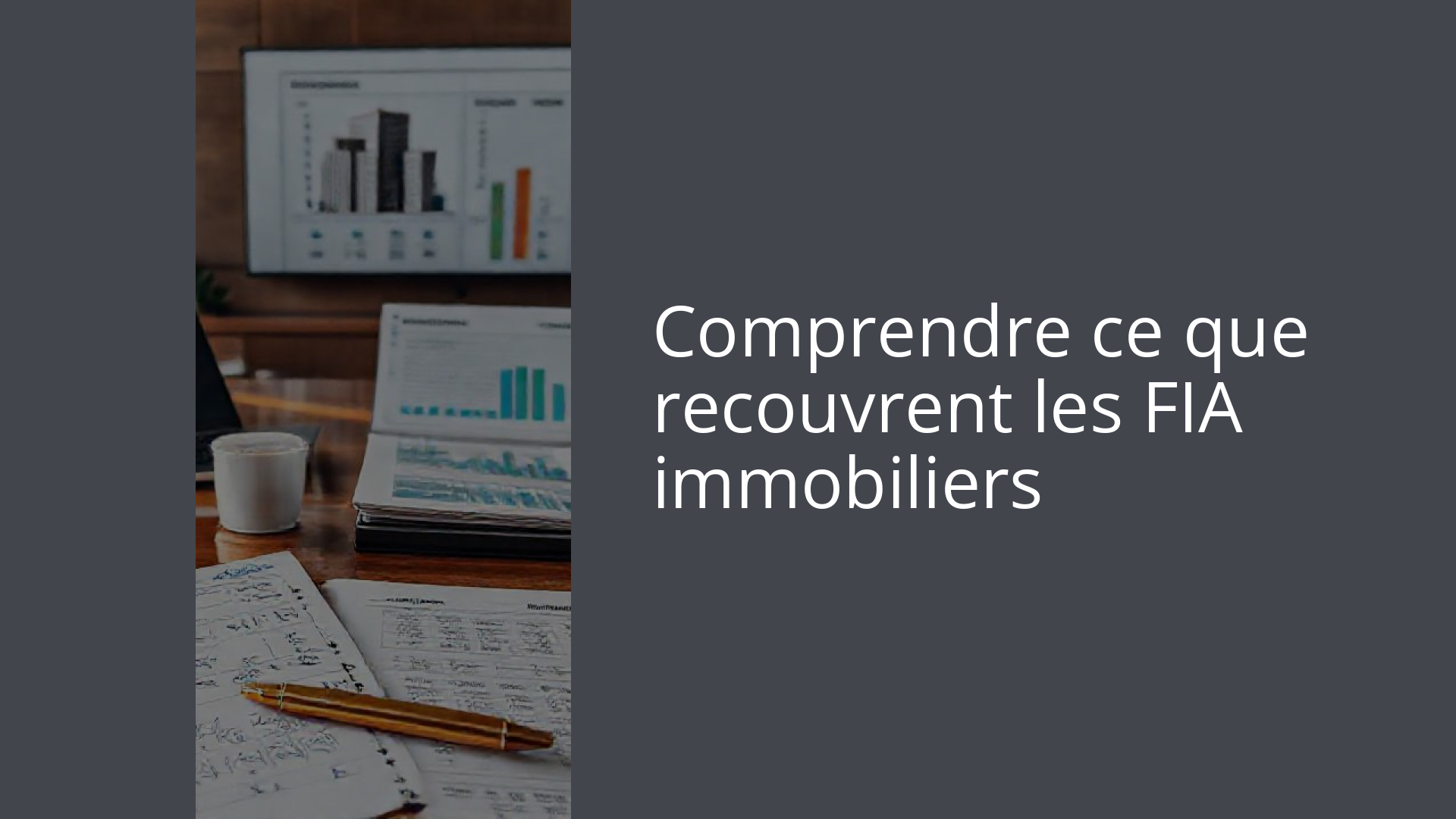 Comprendre ce que recouvrent les FIA immobiliers