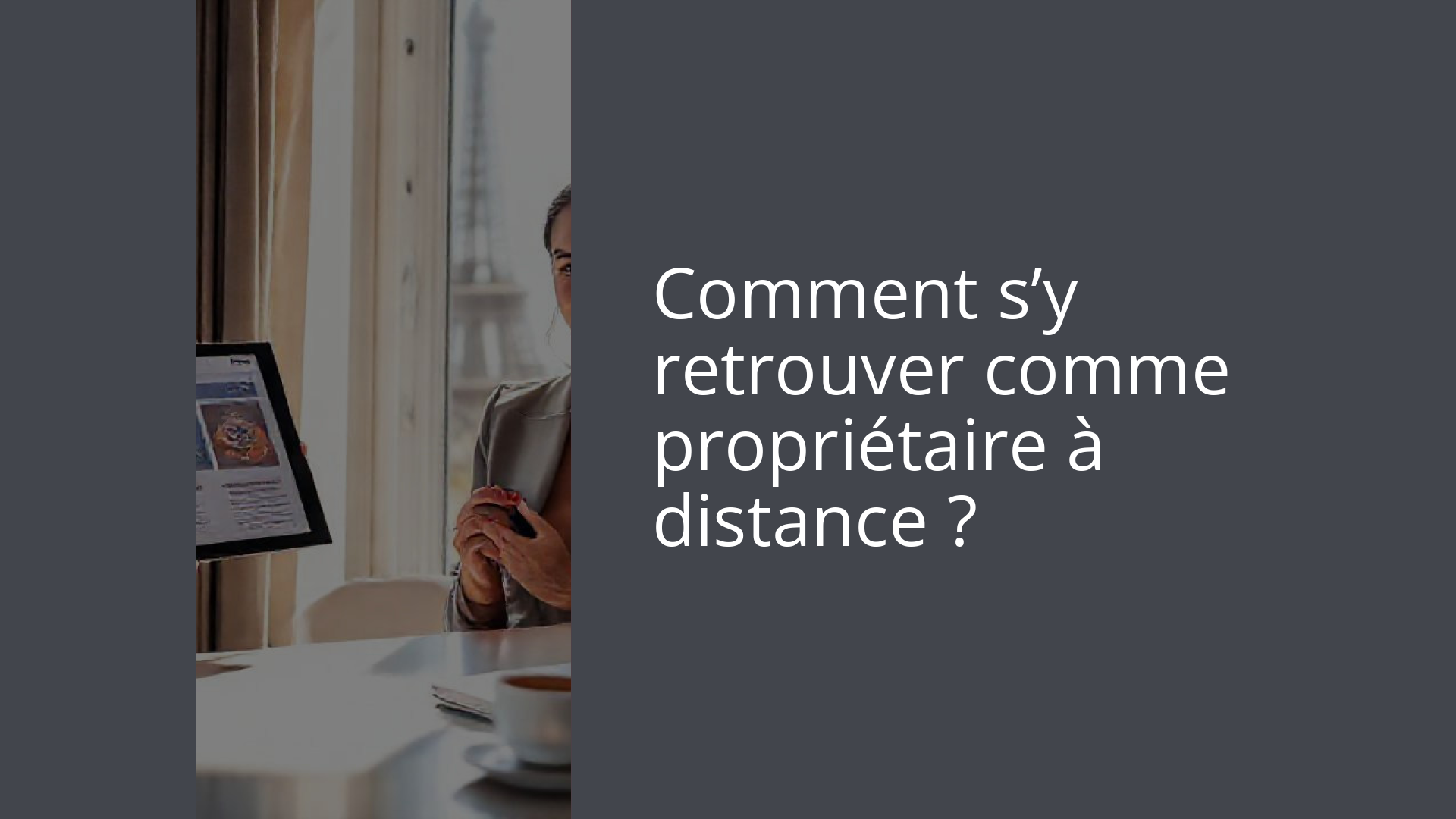Comment s’y retrouver comme propriétaire à distance ?