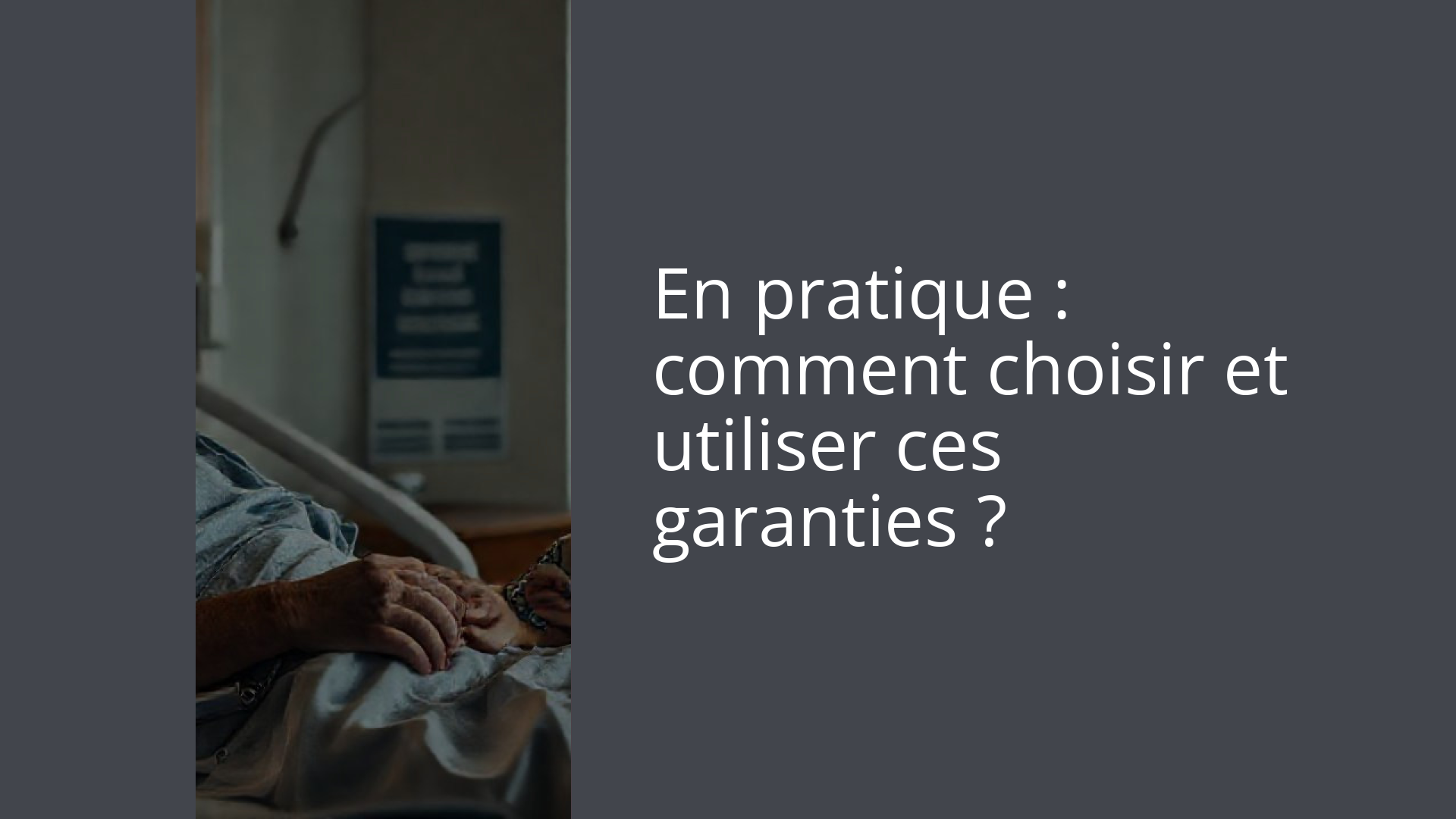 En pratique : comment choisir et utiliser ces garanties ?