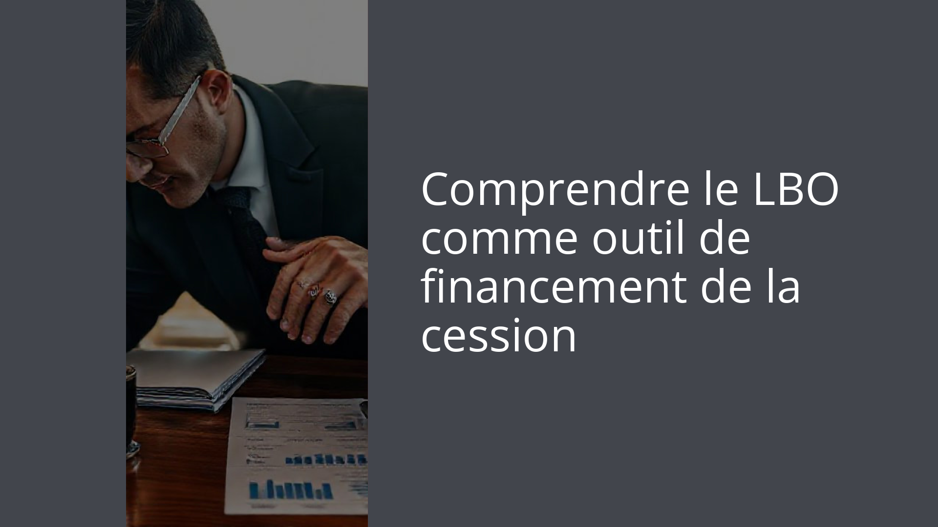 Comprendre le LBO comme outil de financement de la cession