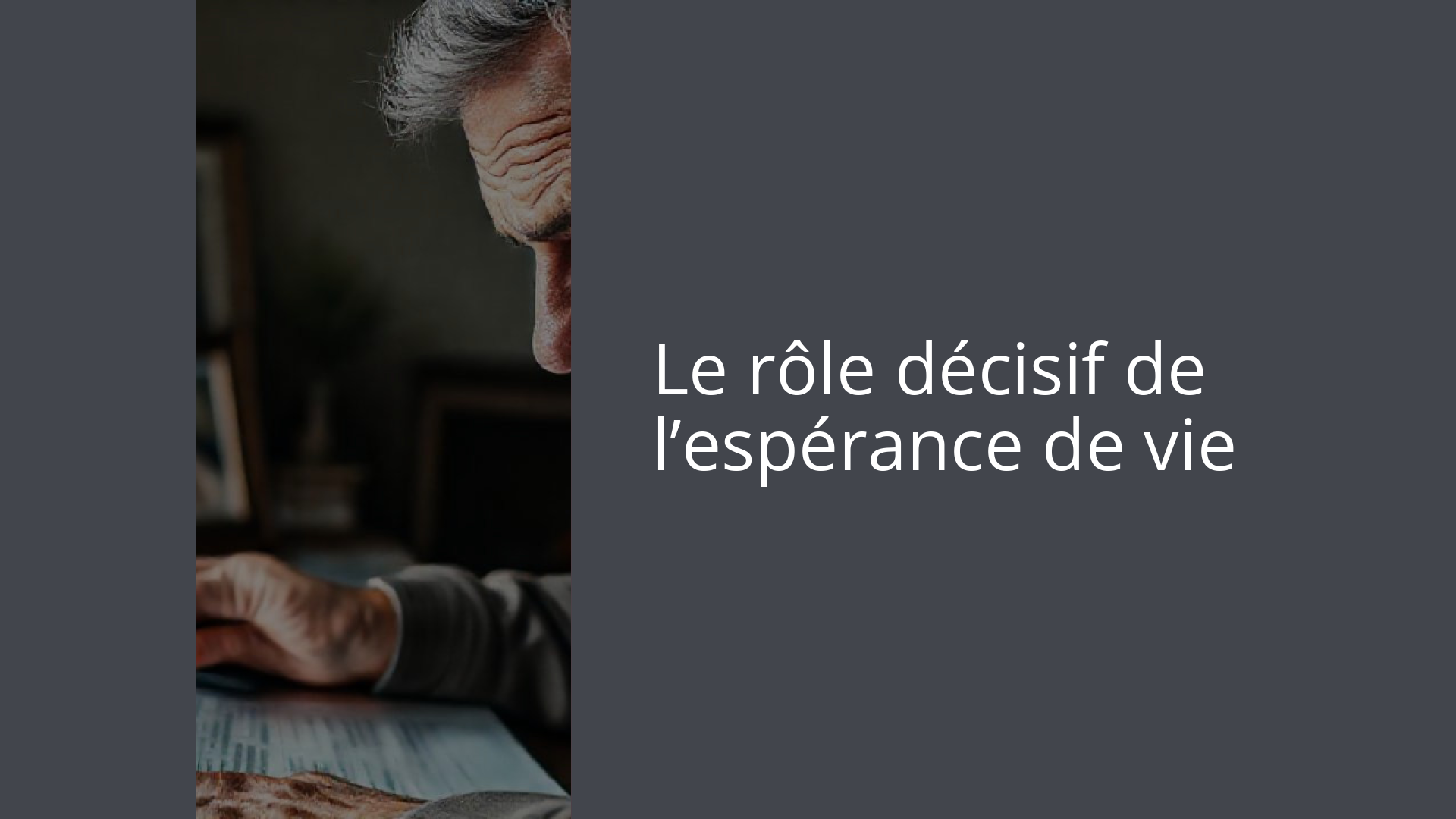 Le rôle décisif de l’espérance de vie