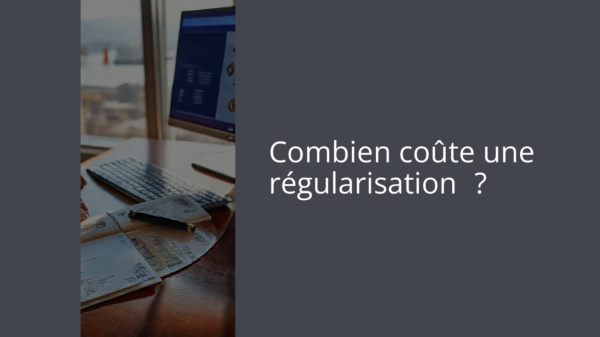 Combien coûte une régularisation ?