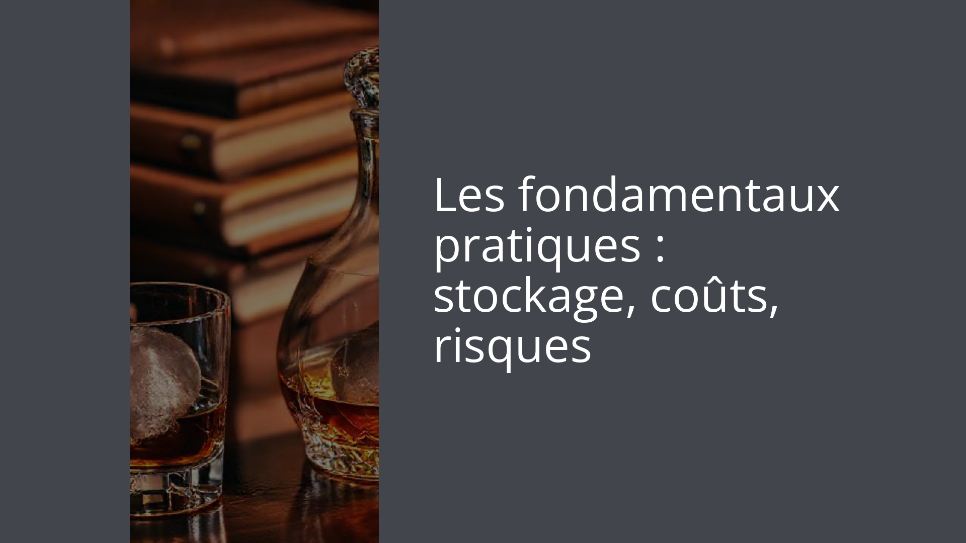 Les fondamentaux pratiques : stockage, coûts, risques